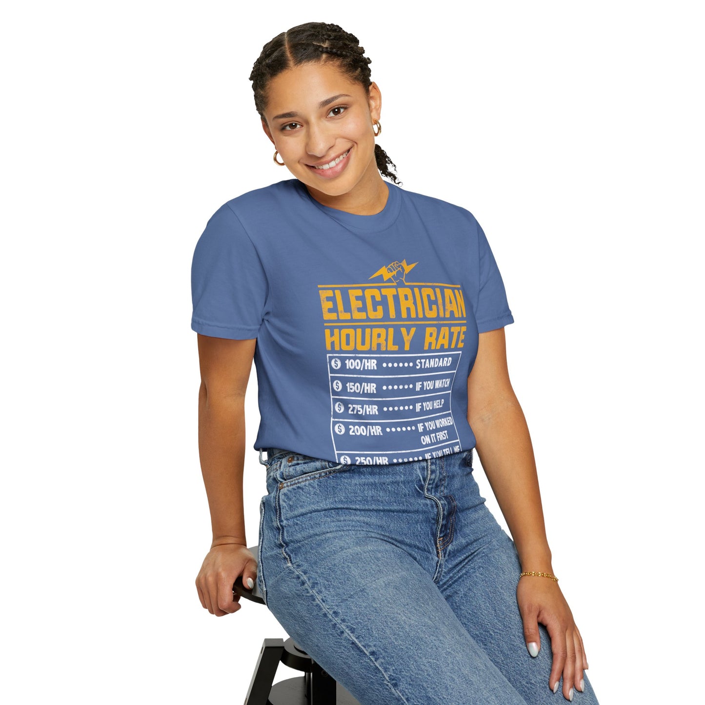Electrician Hourly Rate Funny Humor Unisex Garment-Dyed T-shirt