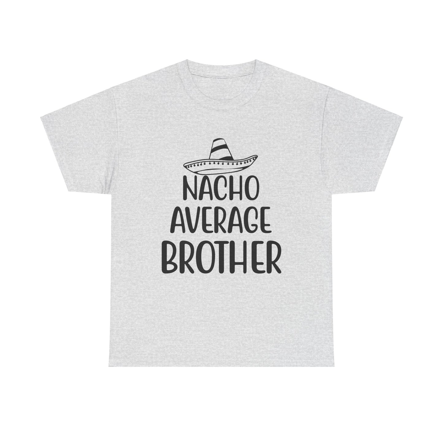 Funny Cinco de Mayo Men's Tee - Nacho Average Brother Gifts