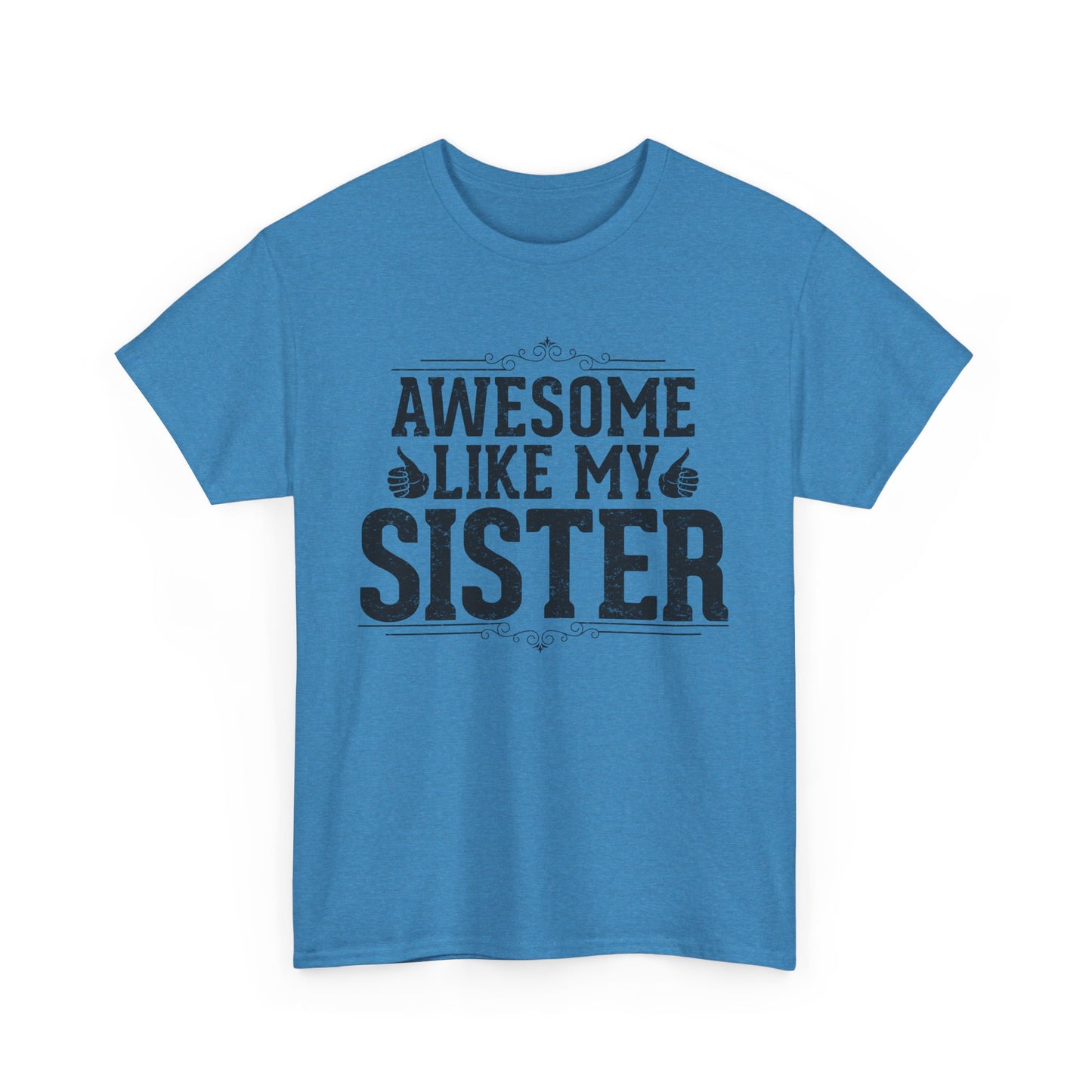 Awesome Like My Sister Funny Fathers Day For Mens Brother T-Shirt
