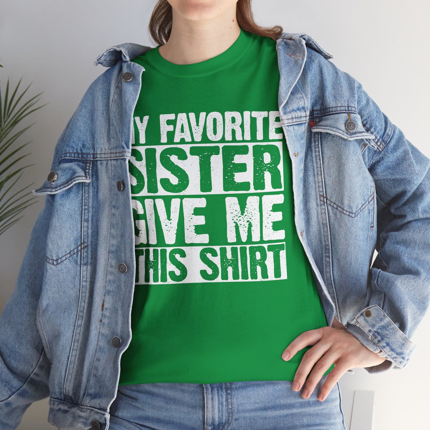 My Favorite Sister Give Me This Shirt From Sister Funny T-Shirt