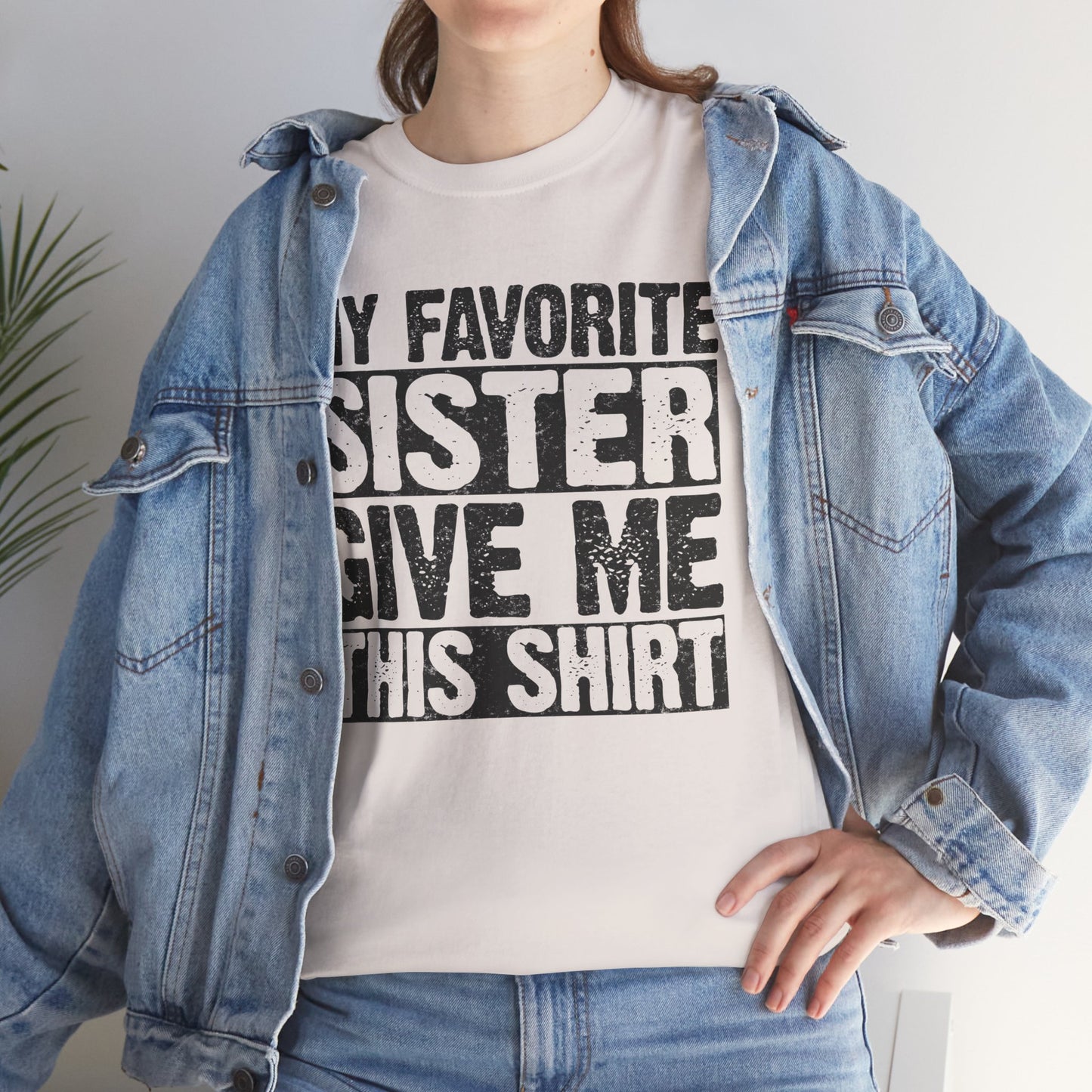My Favorite Sister Give Me This Shirt Funny Gifts for Brother
