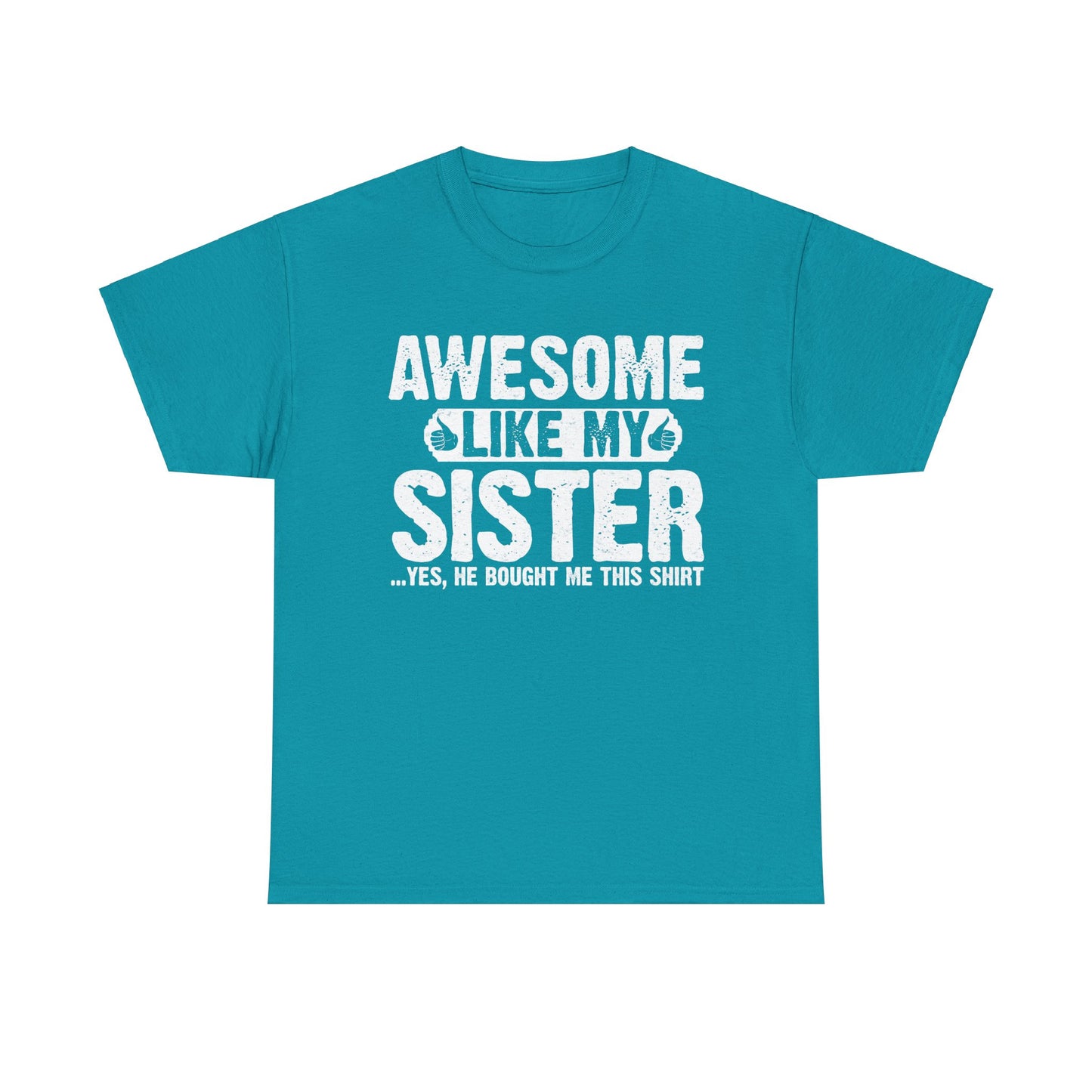 Awesome Like My Sister Funny Brother Gift T-Shirt