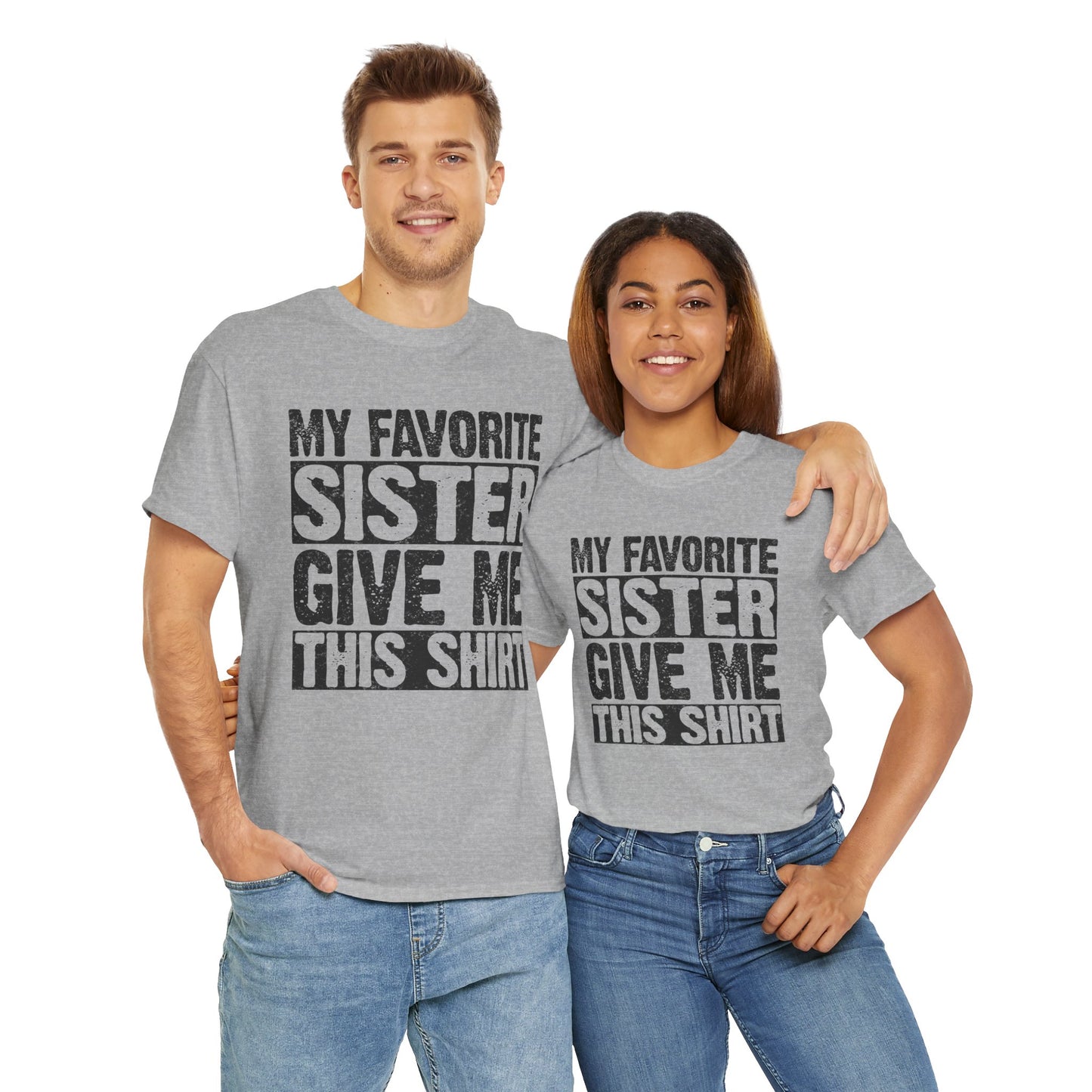 My Favorite Sister Give Me This Shirt Funny Gifts for Brother