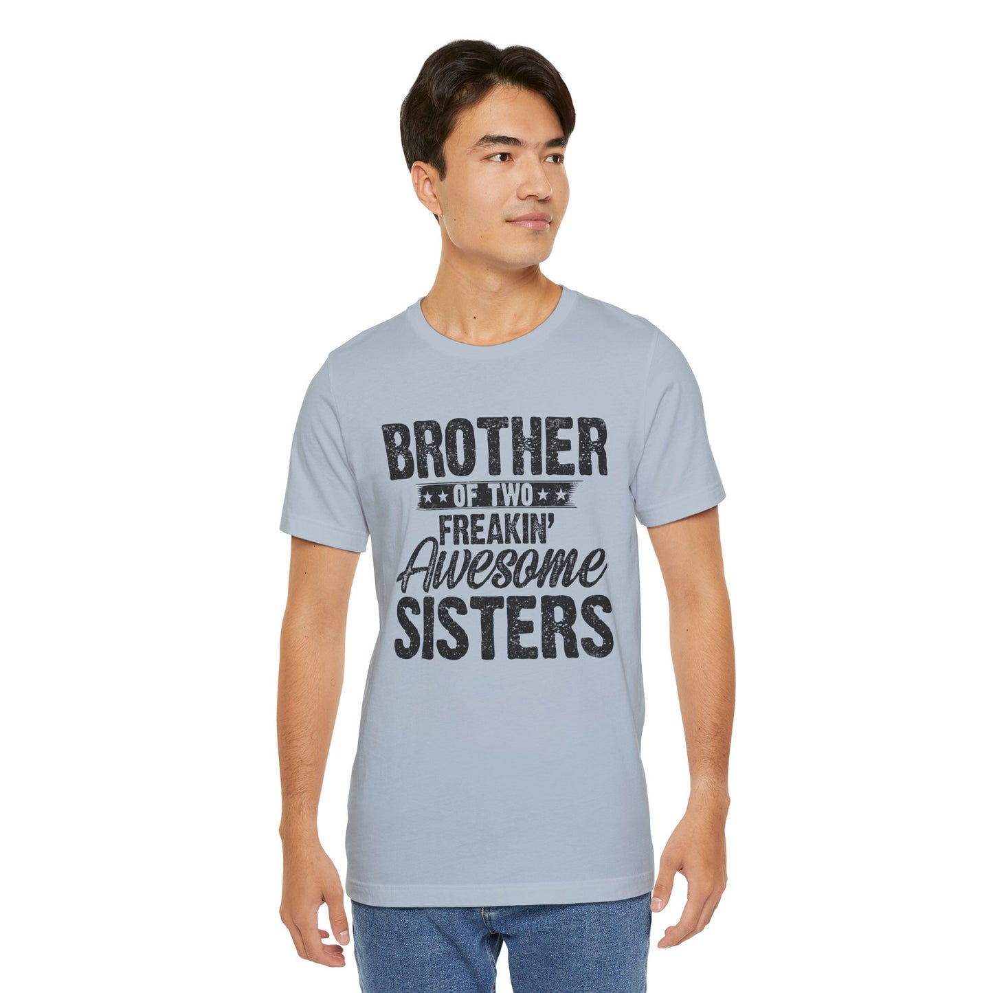 Brother of Two Freakin' Awesome Sisters