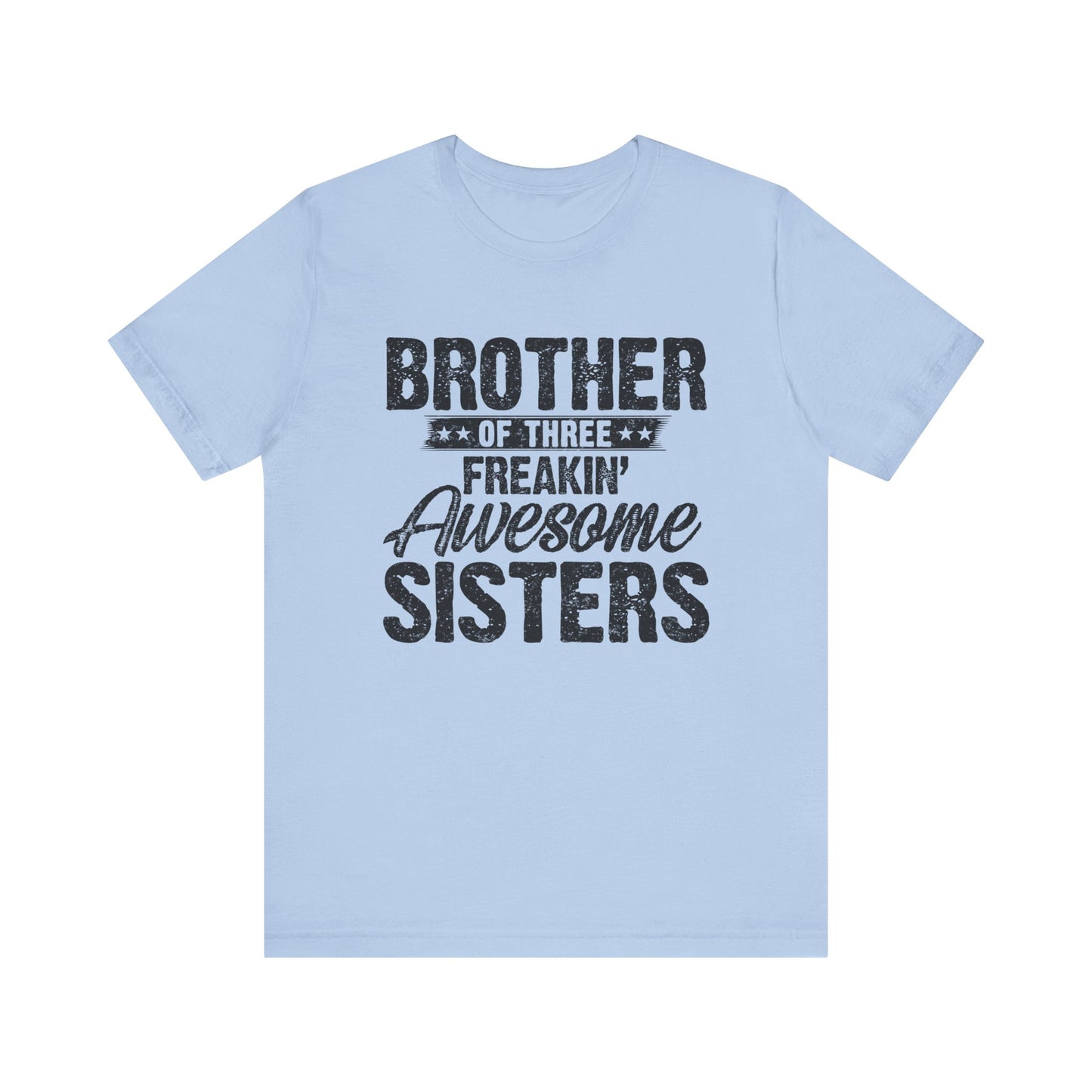 Brother of Three Freakin' Awesome Sisters