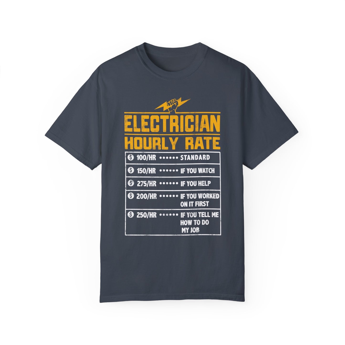 Electrician Hourly Rate Funny Humor Unisex Garment-Dyed T-shirt