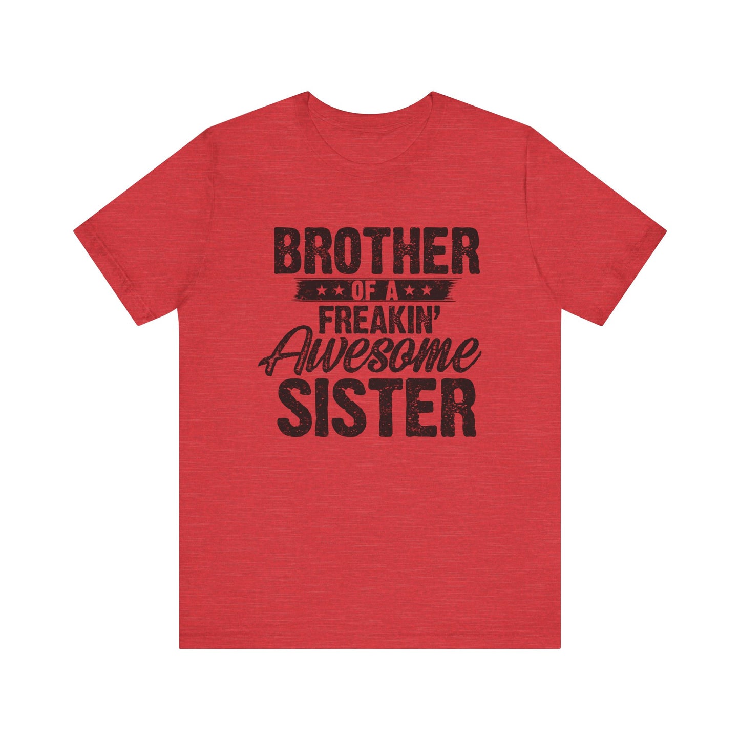 Brother of A Freakin' Awesome Sister