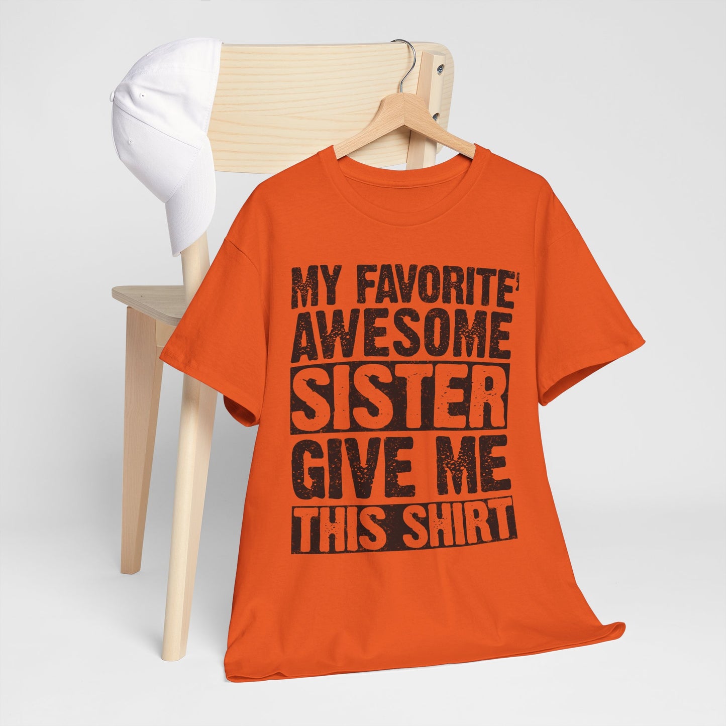 My Favorite Awesome Sister Give Me This Shirt Funny gifts for Brother