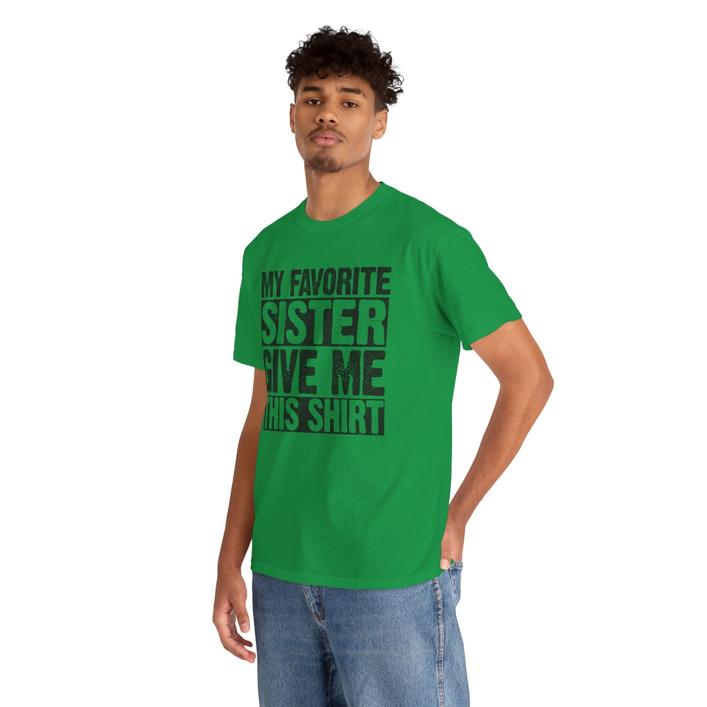My Favorite Sister Give Me This Shirt Funny Gifts for Brother