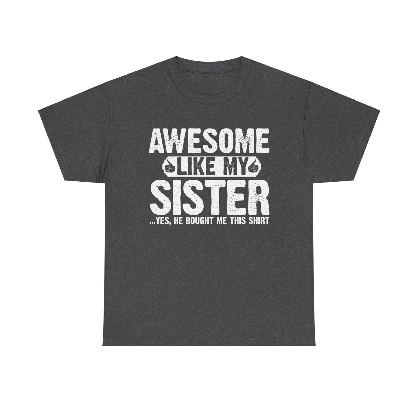 Awesome Like My Sister Funny Brother Gift T-Shirt
