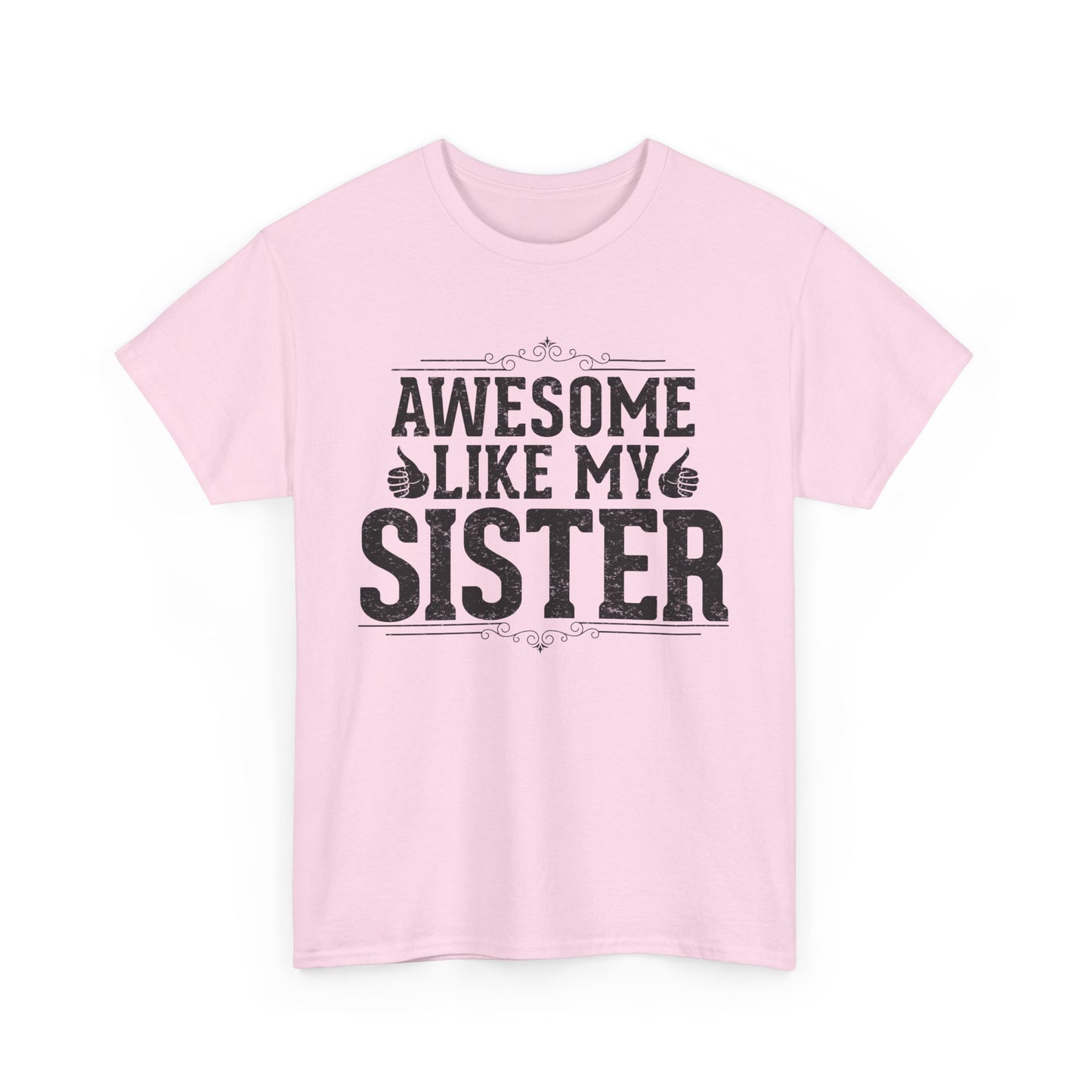 Awesome Like My Sister Funny Fathers Day For Mens Brother T-Shirt