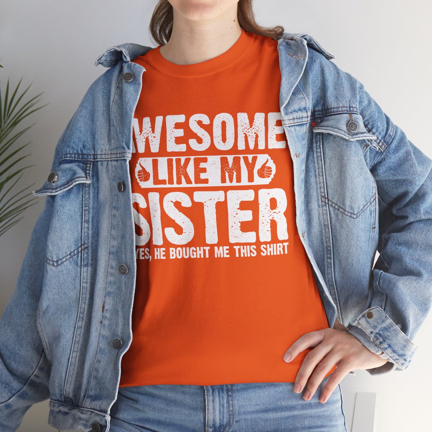 Awesome Like My Sister Funny Brother Gift T-Shirt