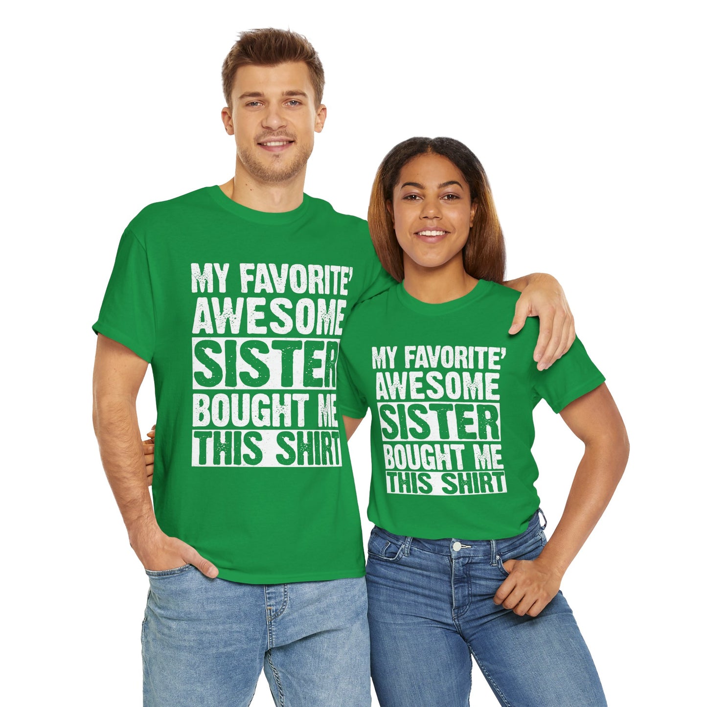 My Favorite Sister Bought Me This Shirt Funny Brother Gift T-Shirt