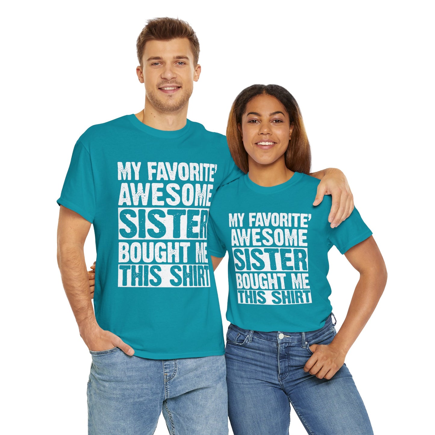 My Favorite Sister Bought Me This Shirt Funny Brother Gift T-Shirt