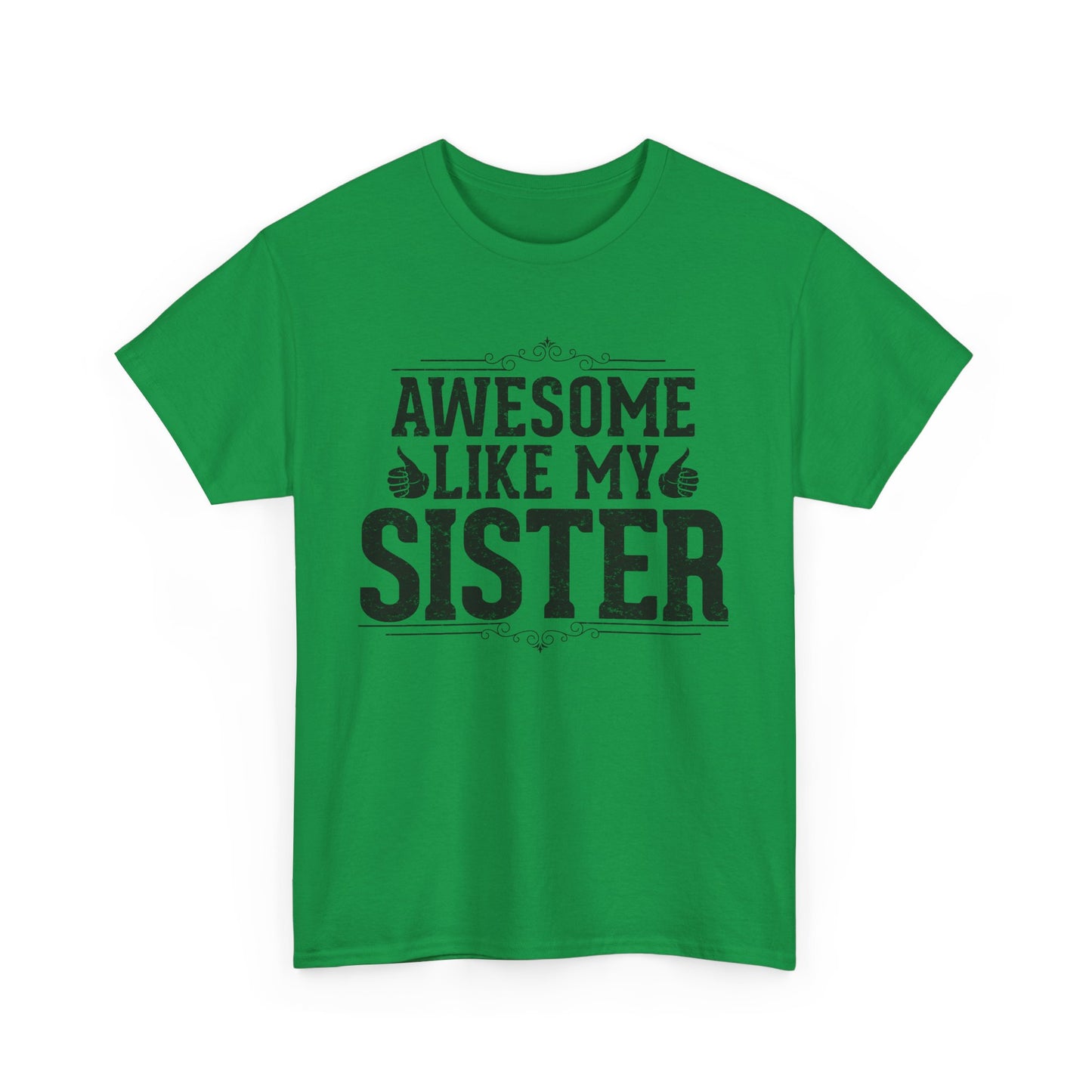 Awesome Like My Sister Funny Fathers Day For Mens Brother T-Shirt