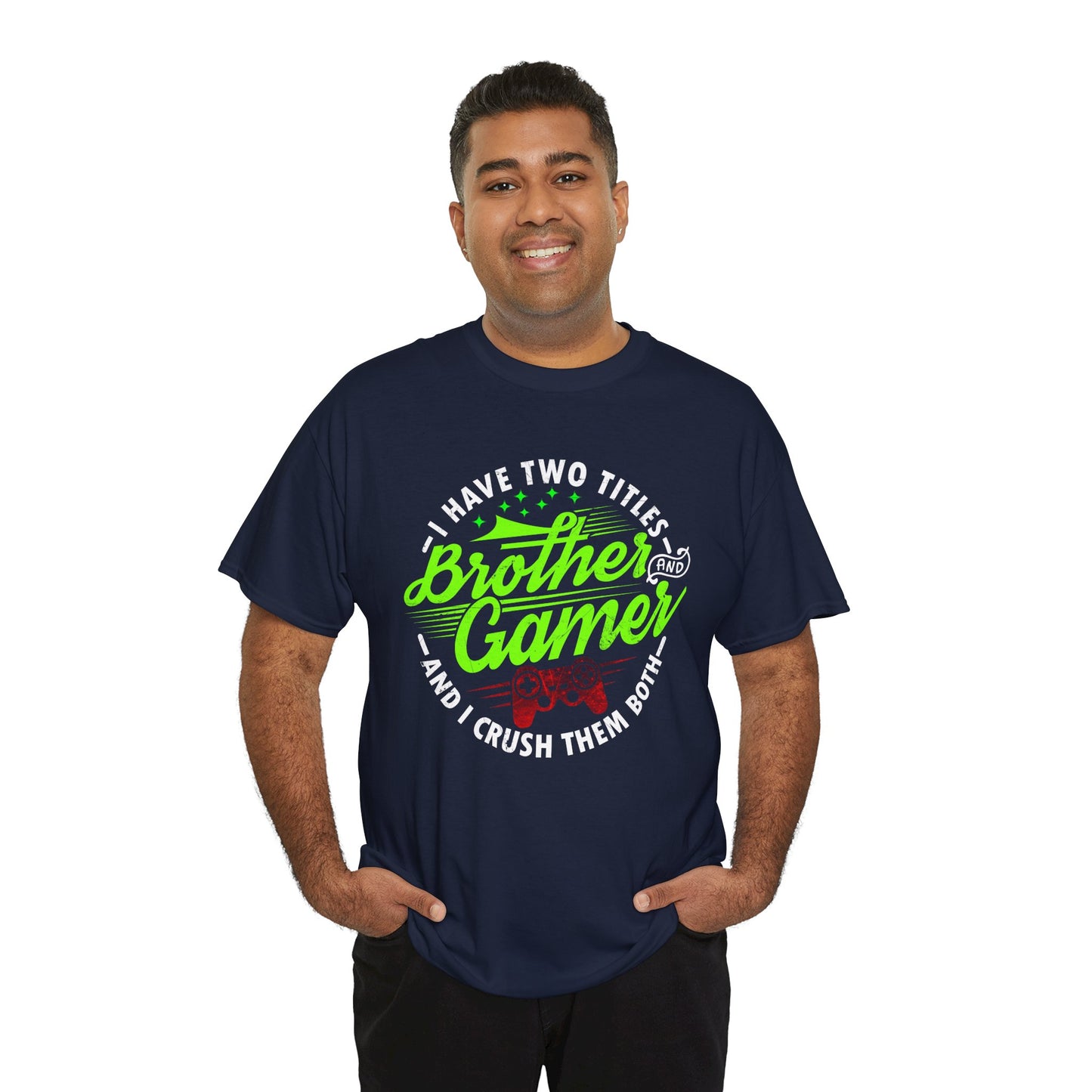 Men's Gamer T-Shirt - I Have Two Titles Brother and Gamer for Boys Brother Gift