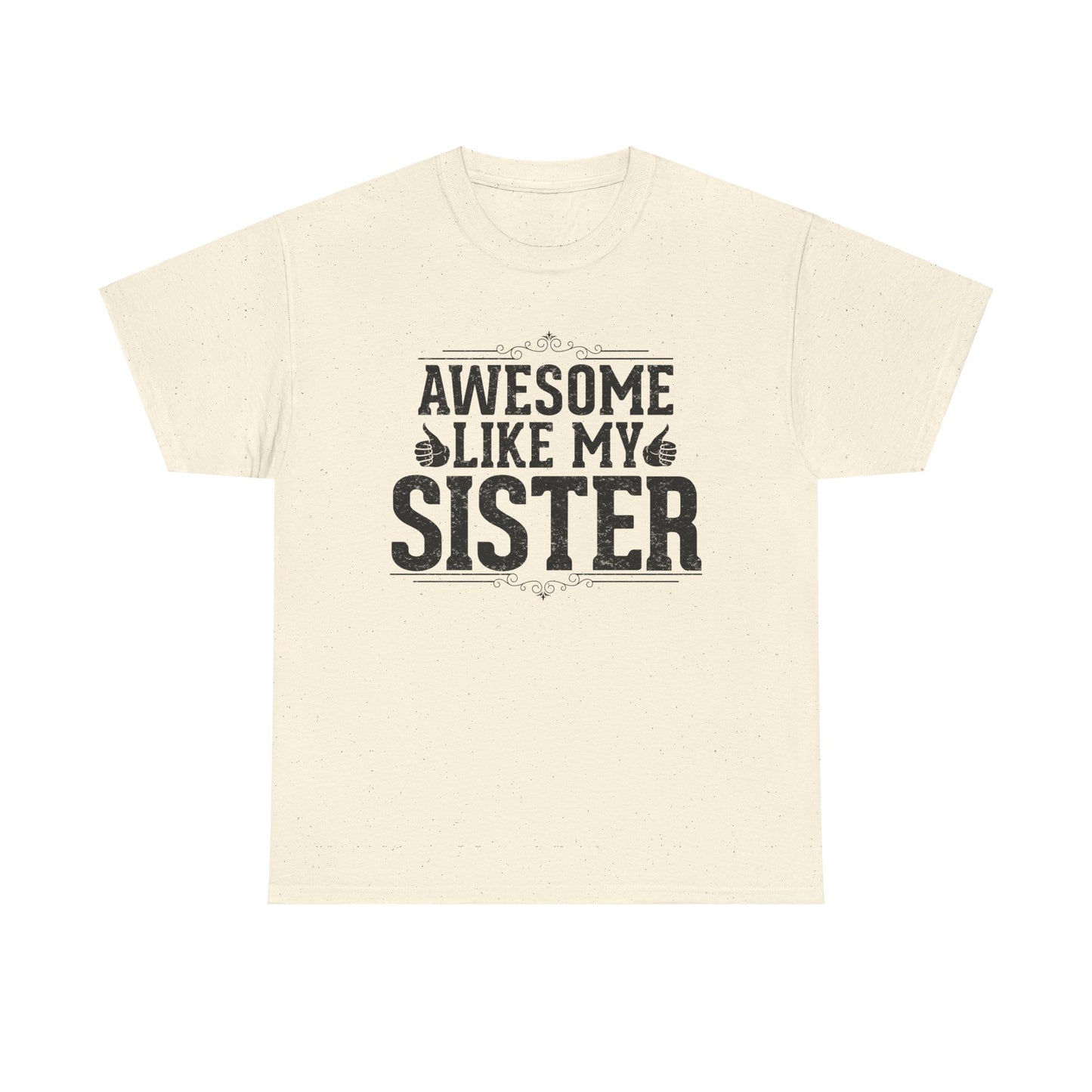 Awesome Like My Sister Funny Fathers Day For Mens Brother T-Shirt
