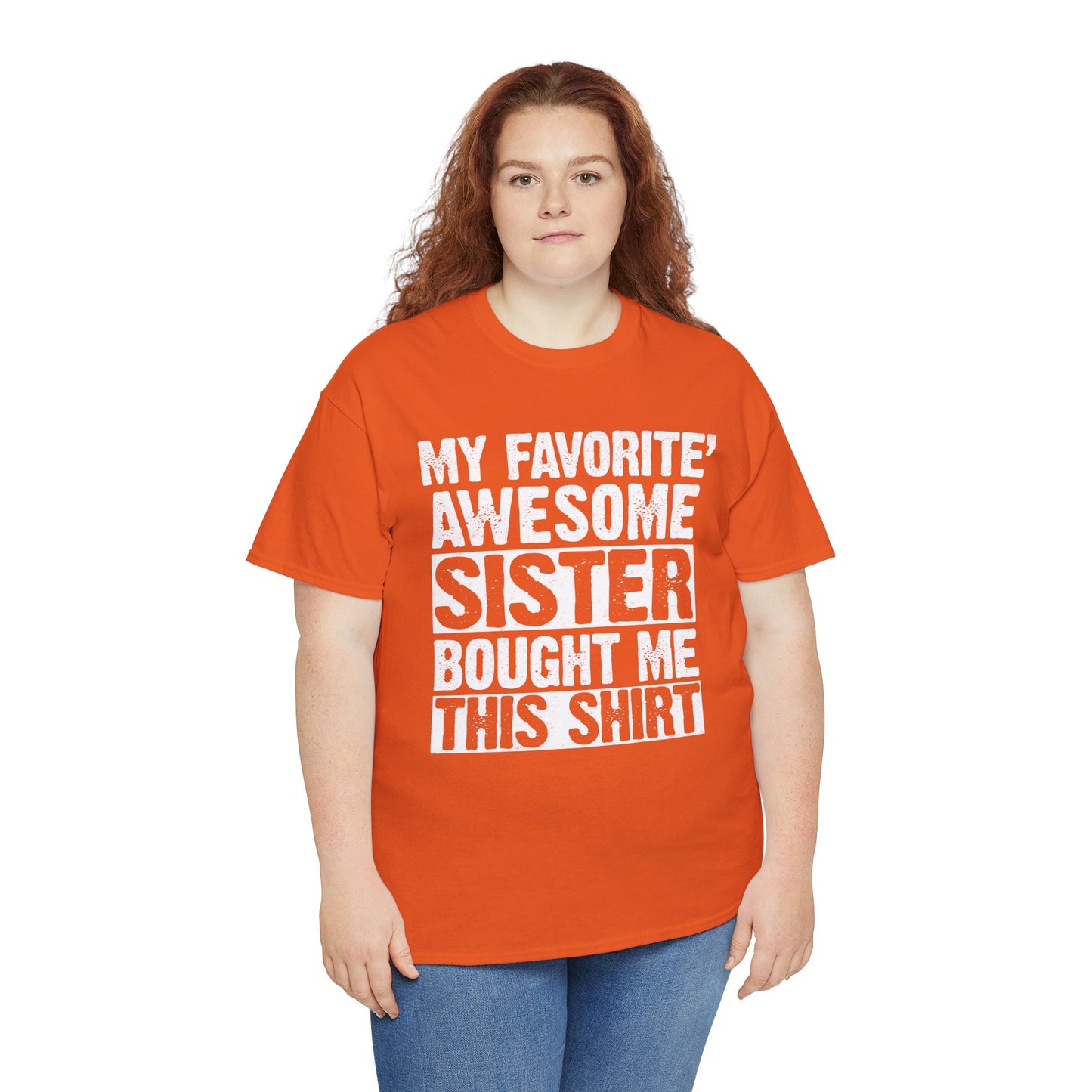 My Favorite Sister Bought Me This Shirt Funny Brother Gift T-Shirt