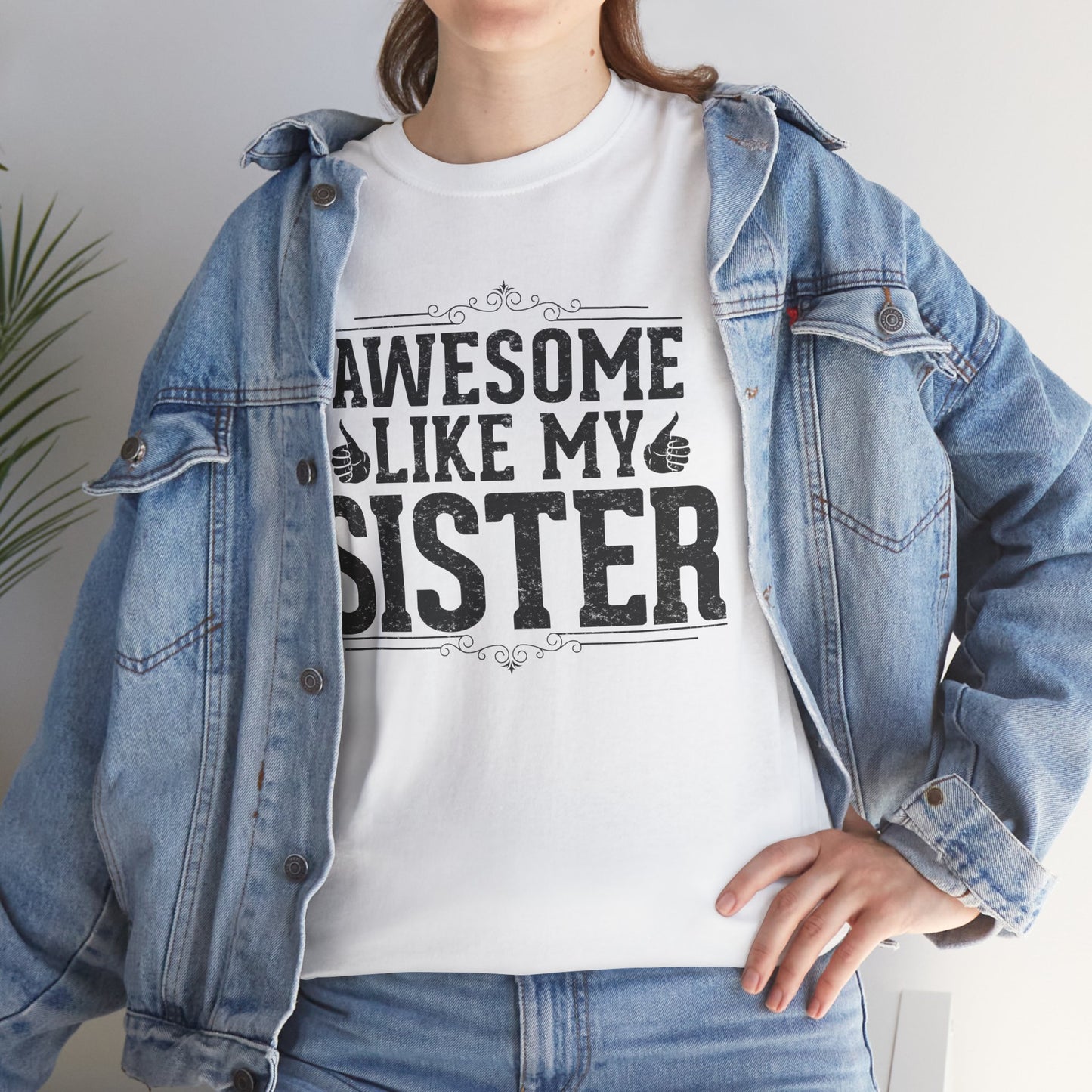 Awesome Like My Sister Funny Fathers Day For Mens Brother T-Shirt