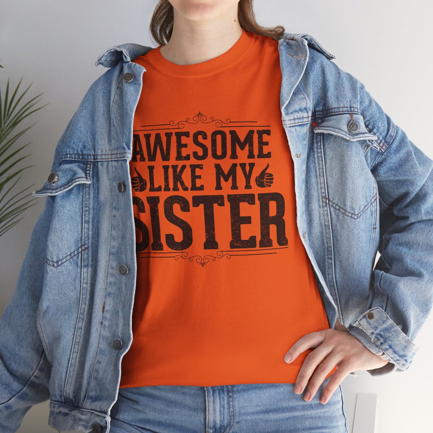 Awesome Like My Sister Funny Fathers Day For Mens Brother T-Shirt
