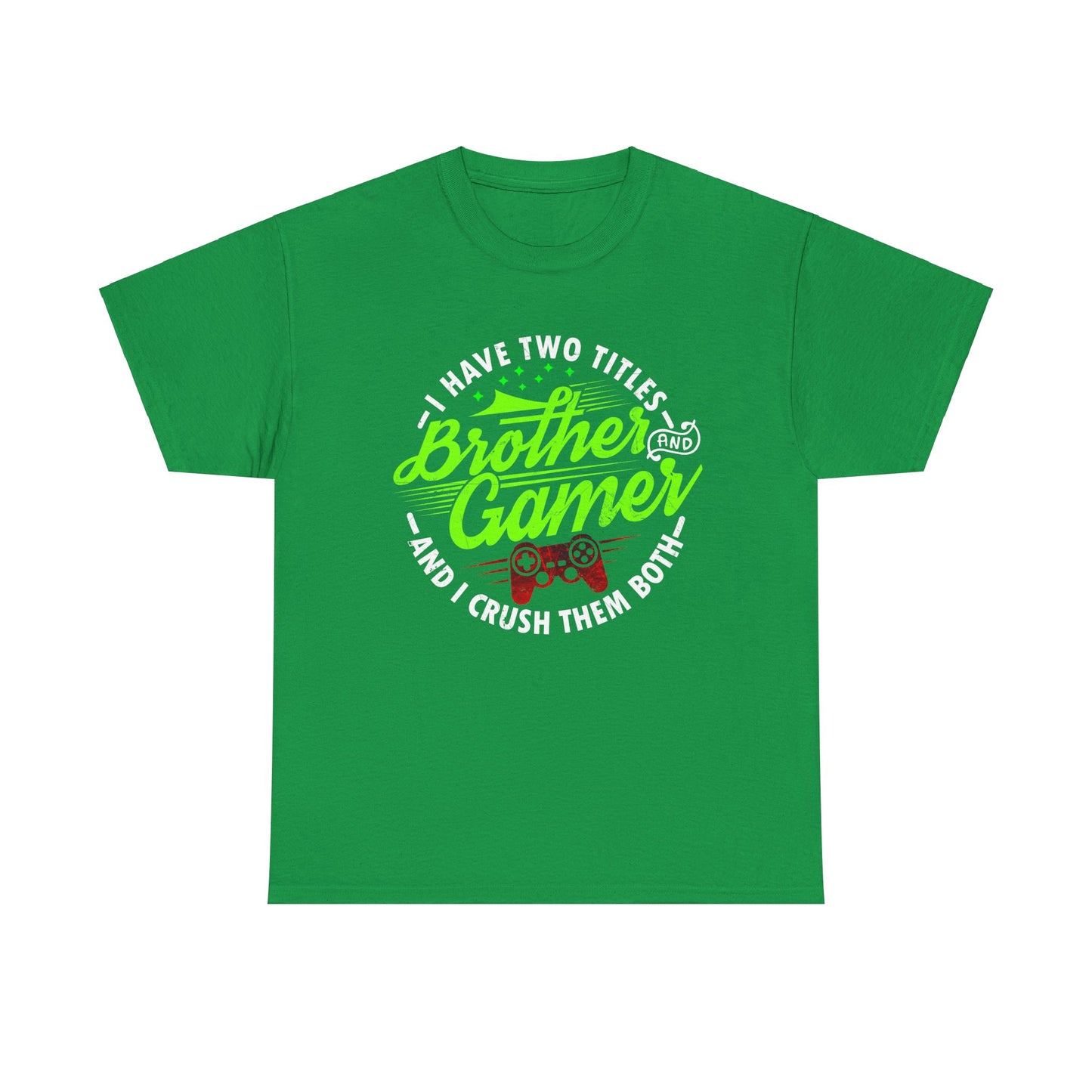 Men's Gamer T-Shirt - I Have Two Titles Brother and Gamer for Boys Brother Gift