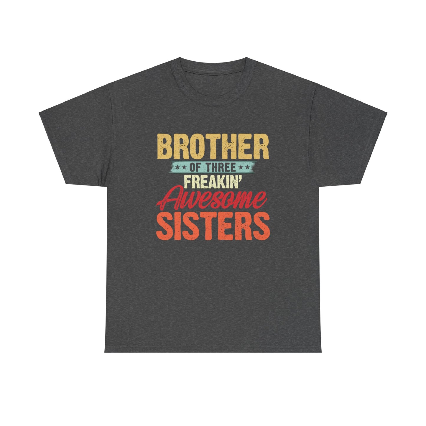 Brother of Three Freakin' Awesome Sisters gifts for funny Brother