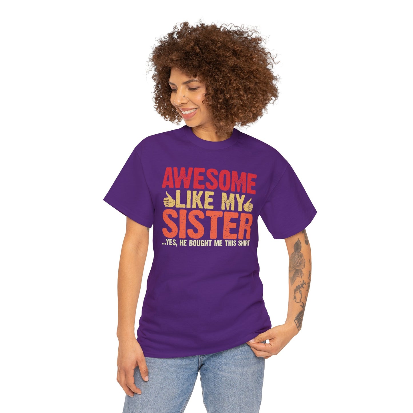 Awesome Like My Sister Tshirt, Funny Gift Unisex Heavy Cotton Tee