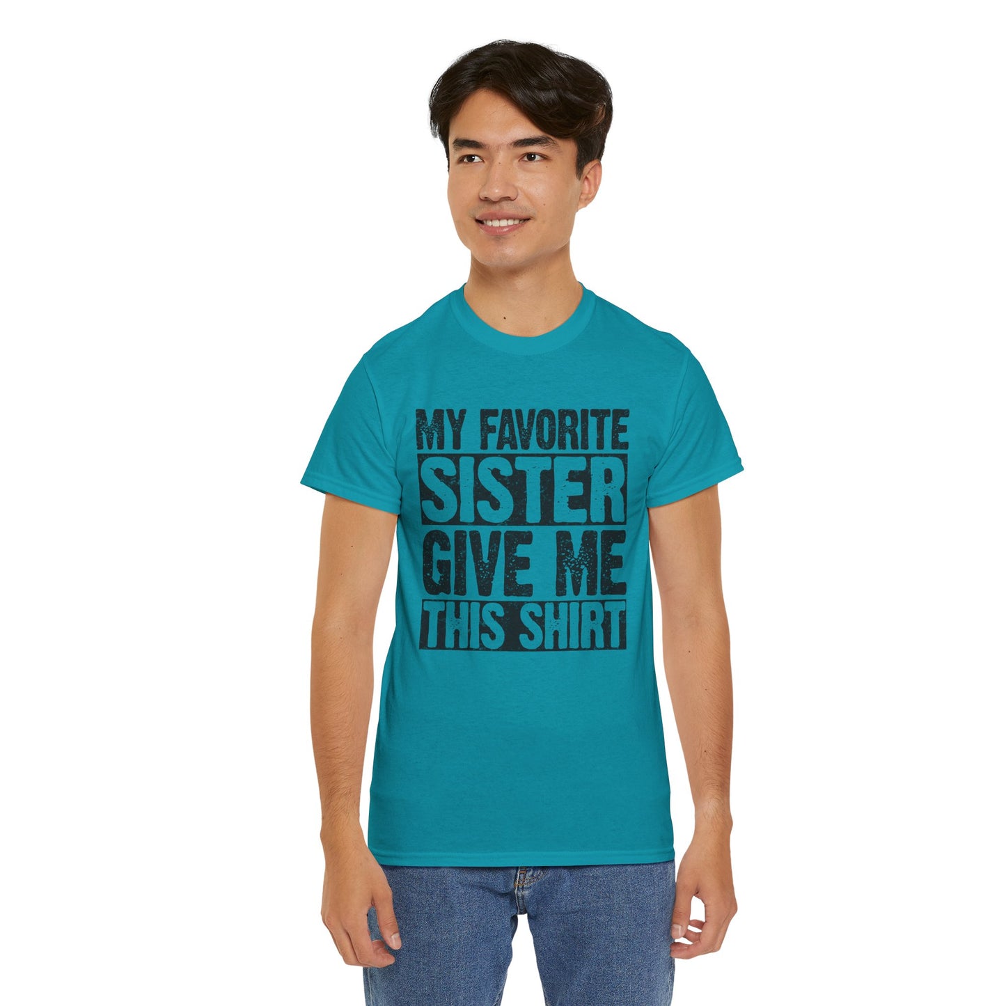 My Favorite Sister Give Me This Shirt Funny Gifts for Brother