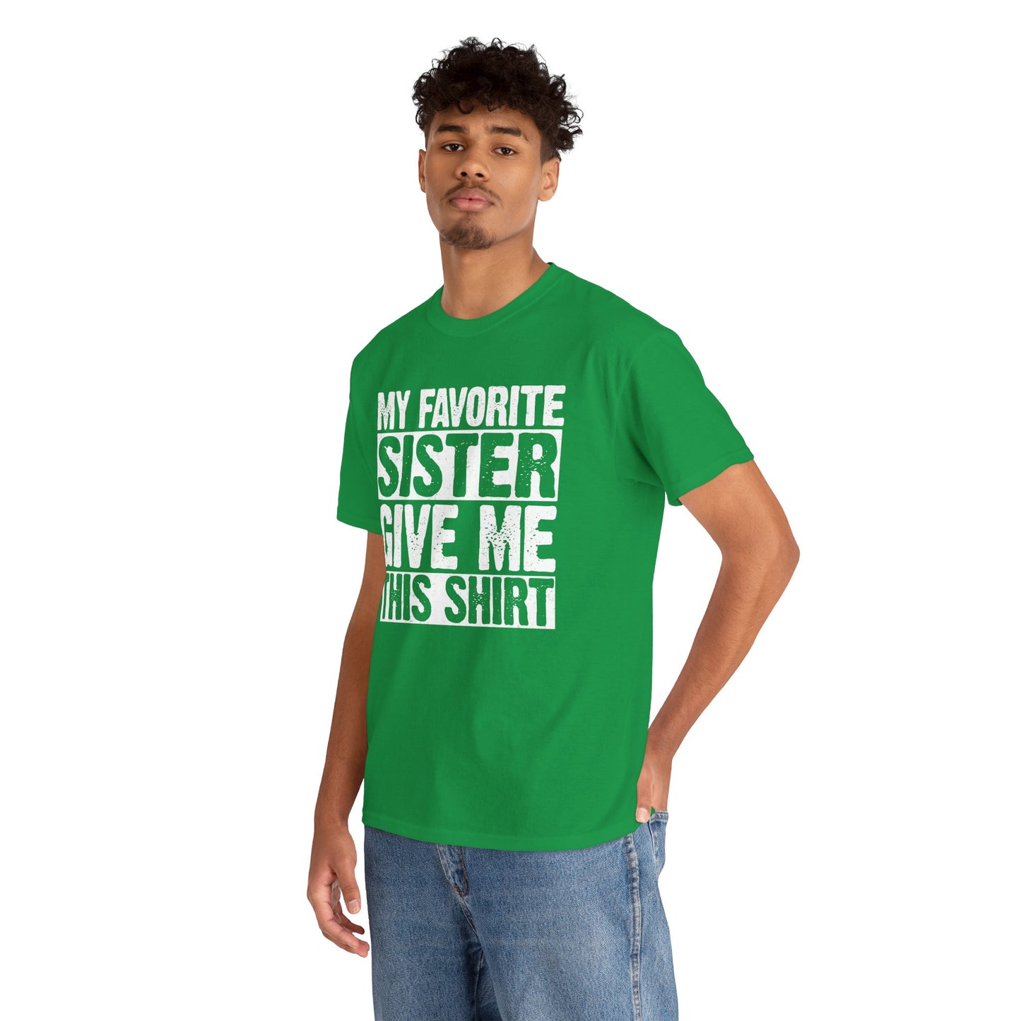 My Favorite Sister Give Me This Shirt From Sister Funny T-Shirt