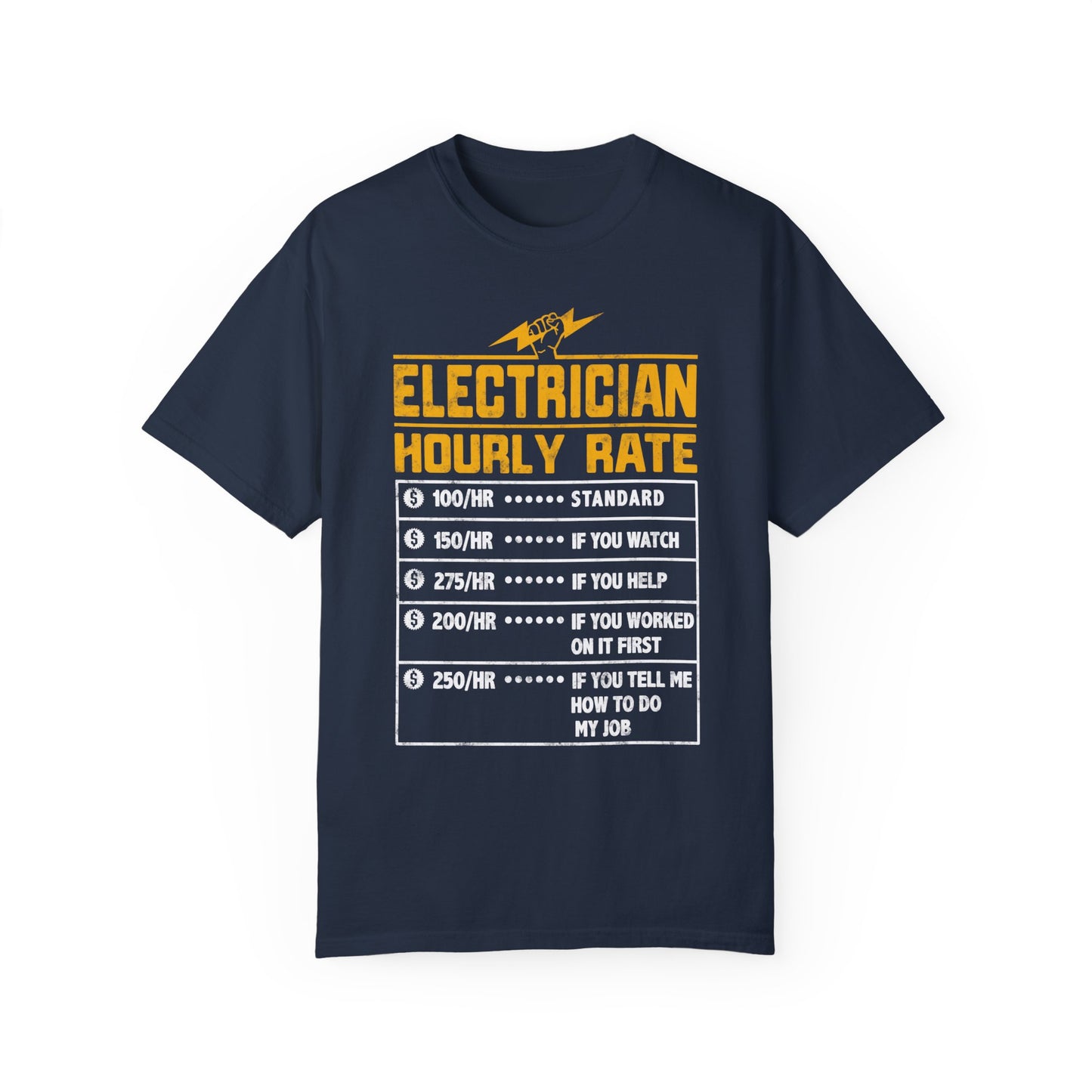 Electrician Hourly Rate Funny Humor Unisex Garment-Dyed T-shirt