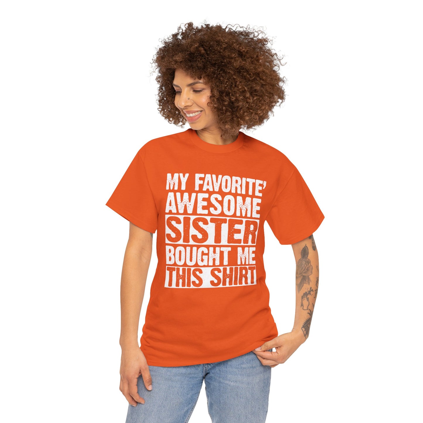 My Favorite Sister Bought Me This Shirt Funny Brother Gift T-Shirt