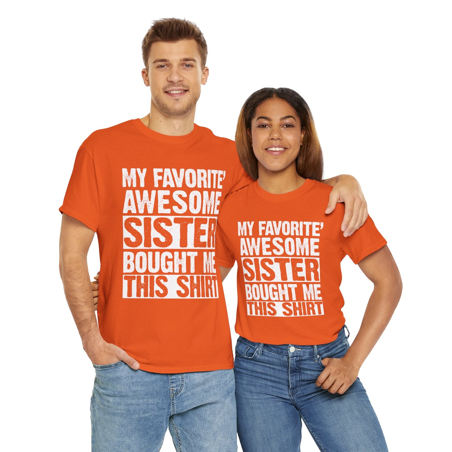 My Favorite Sister Bought Me This Shirt Funny Brother Gift T-Shirt
