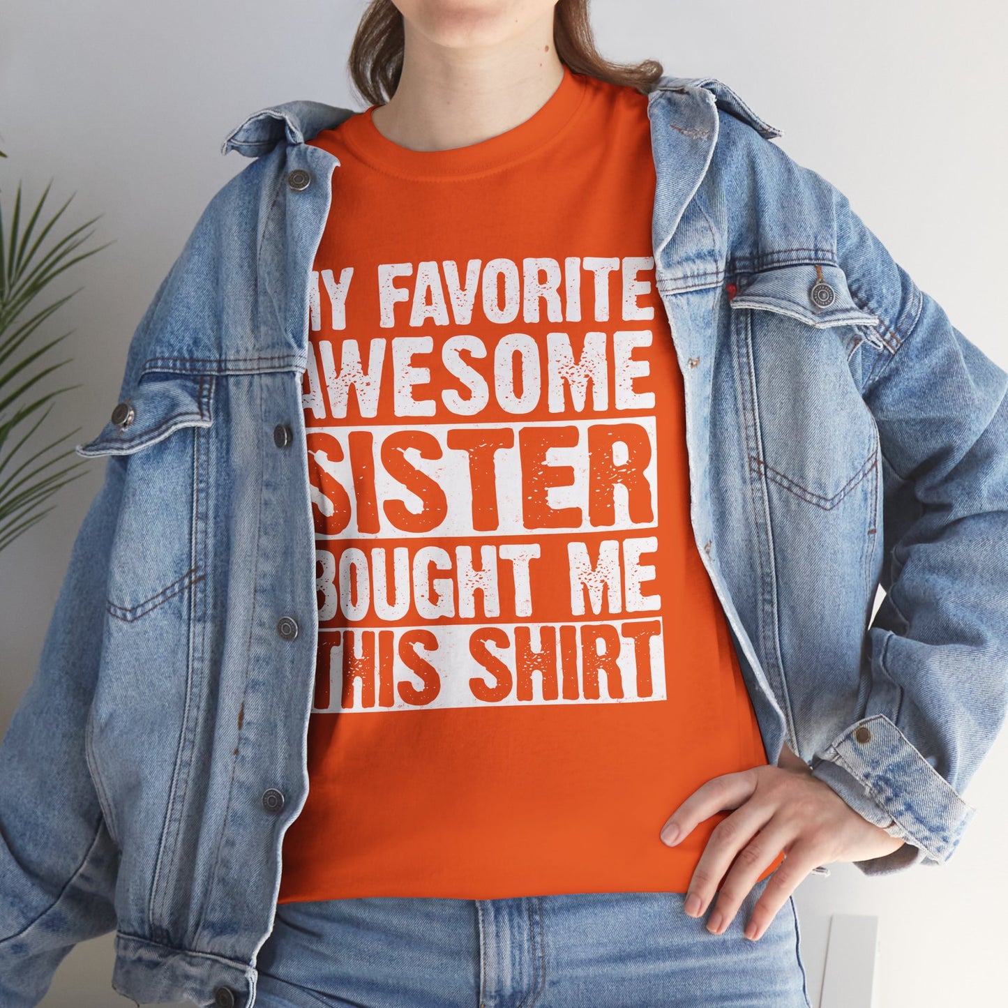 My Favorite Sister Bought Me This Shirt Funny Brother Gift T-Shirt