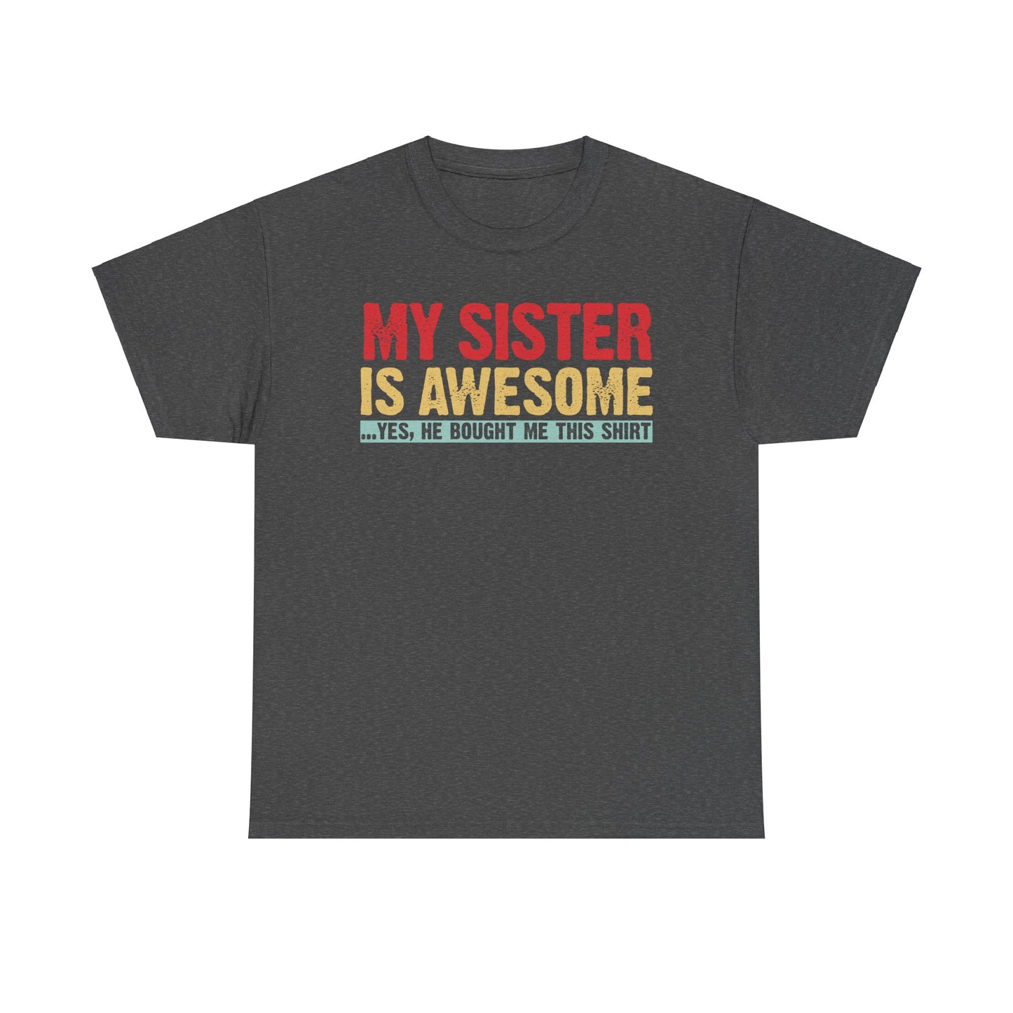 Vintage My Sister is Awesome Funny Sister Lovers Brother Gift T-Shirt