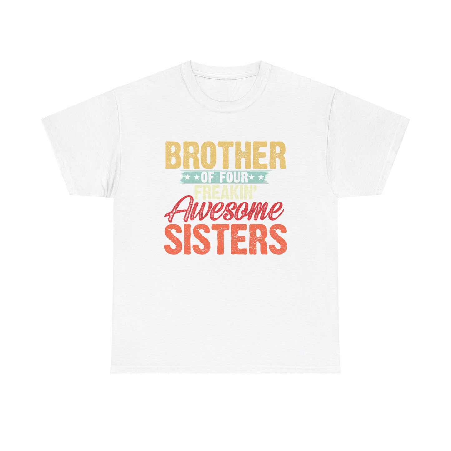 I'm A Proud Brother of Four Freakin' Awesome Sisters gifts for funny Brother