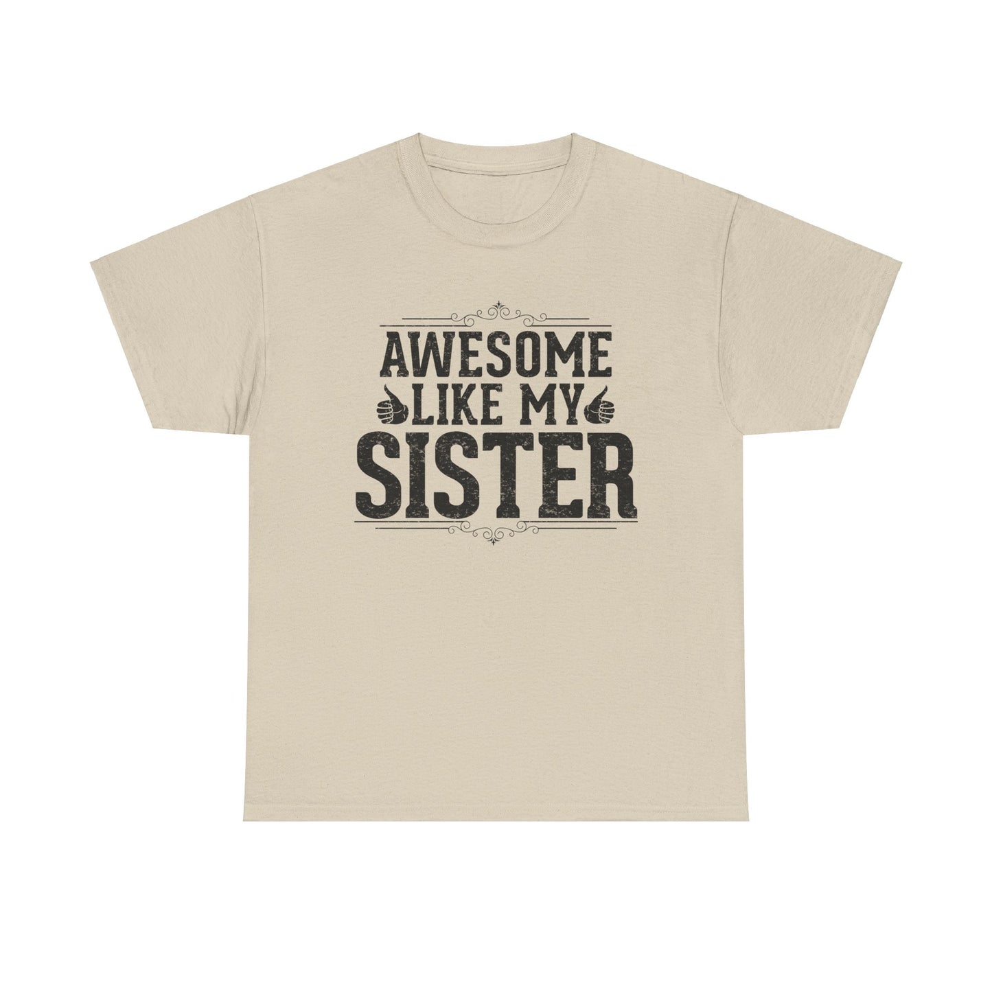Awesome Like My Sister Funny Fathers Day For Mens Brother T-Shirt