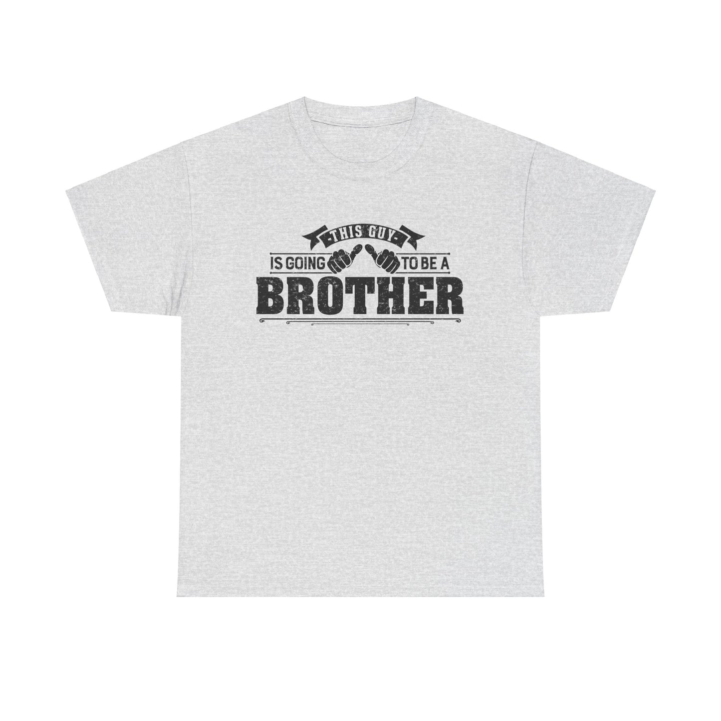 T-Shirt Gifts From Sister for Brother This is Guy going to be Brother Unisex Heavy Cotton Tee