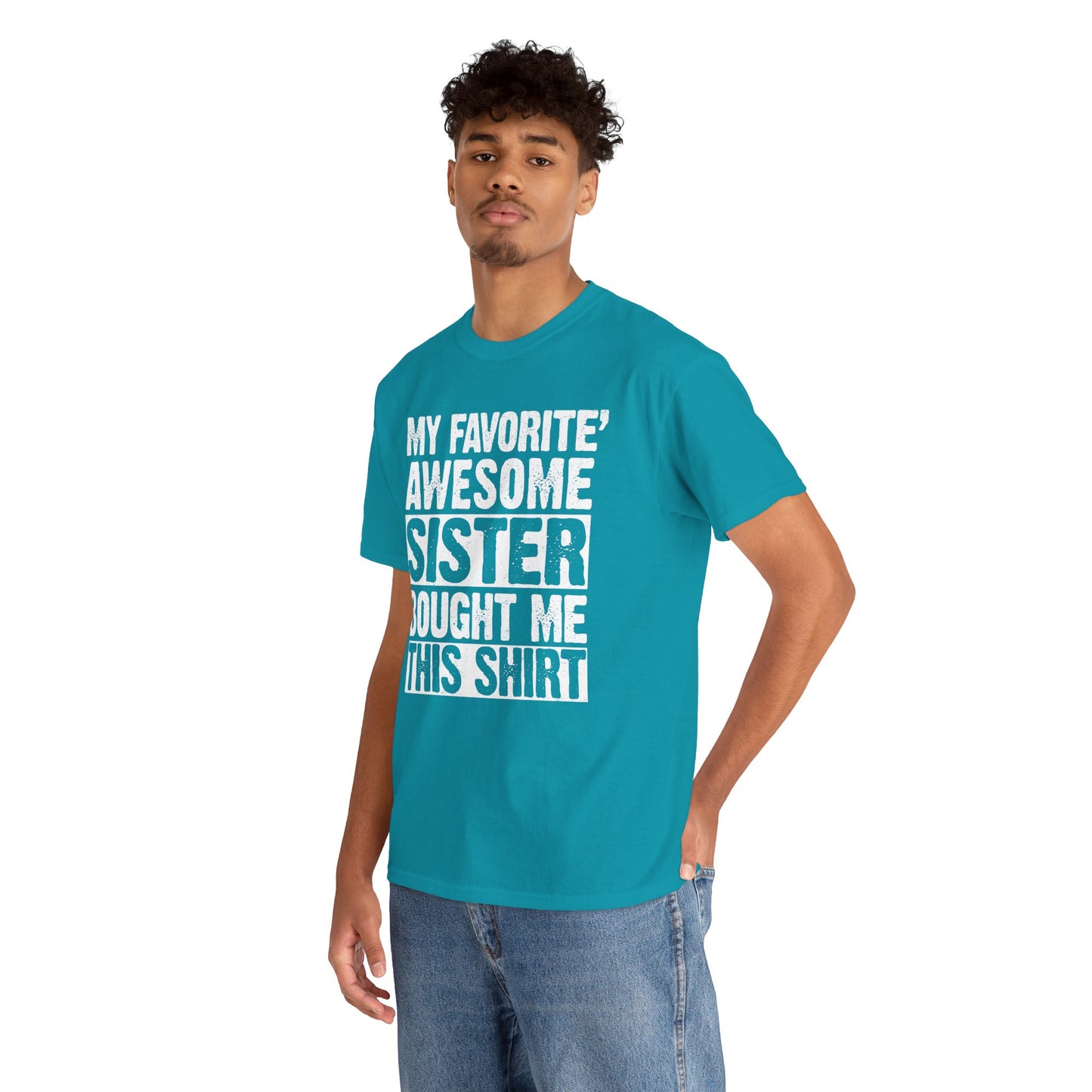 My Favorite Sister Bought Me This Shirt Funny Brother Gift T-Shirt