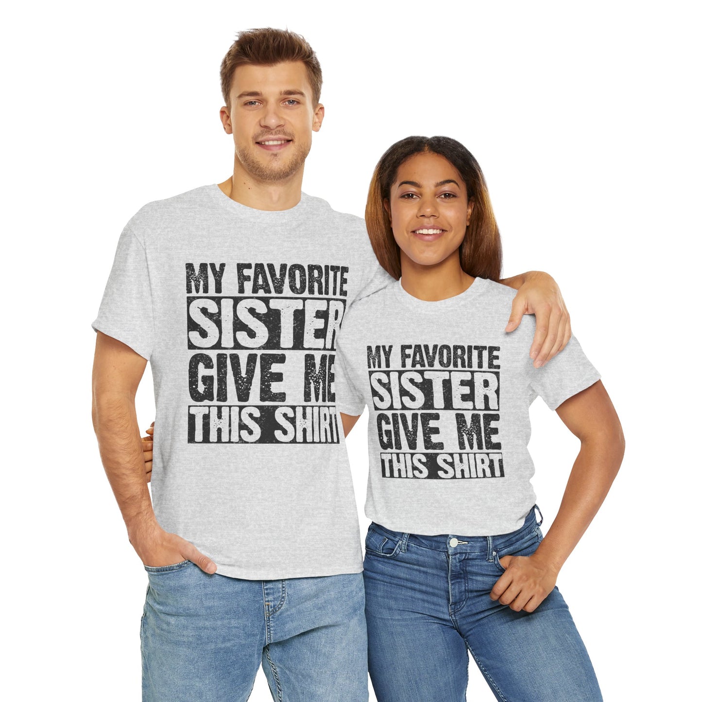 My Favorite Sister Give Me This Shirt Funny Gifts for Brother