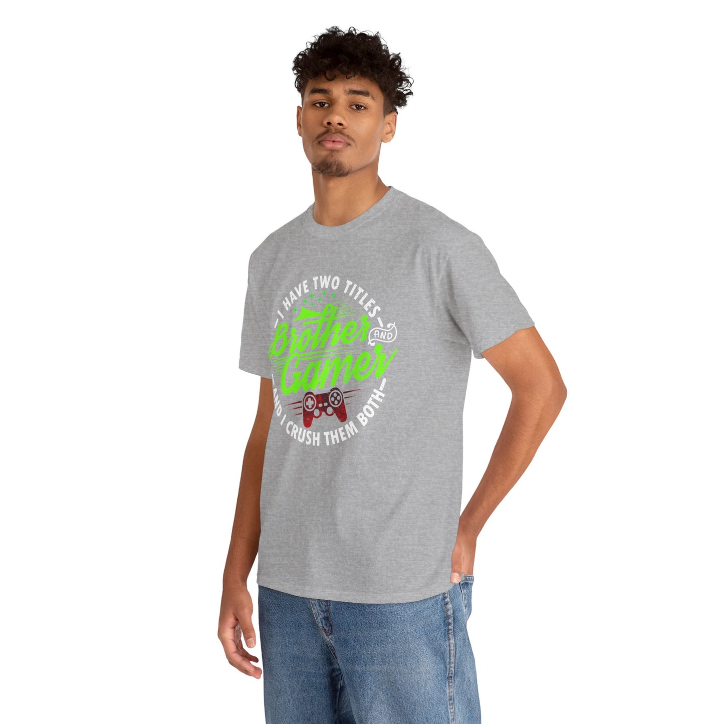 Men's Gamer T-Shirt - I Have Two Titles Brother and Gamer for Boys Brother Gift