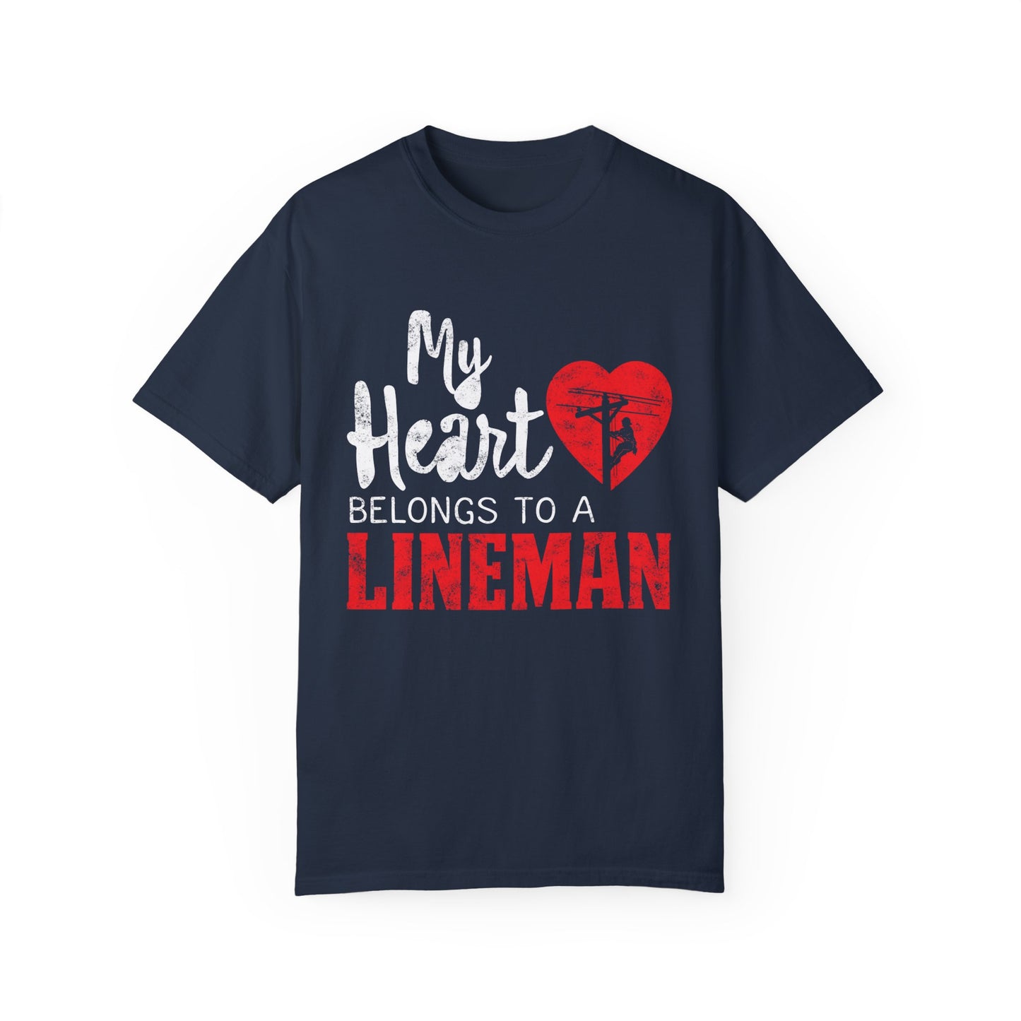 My Heart Belongs to a Electric Cable Lineman gift Unisex Garment-Dyed T-shirt