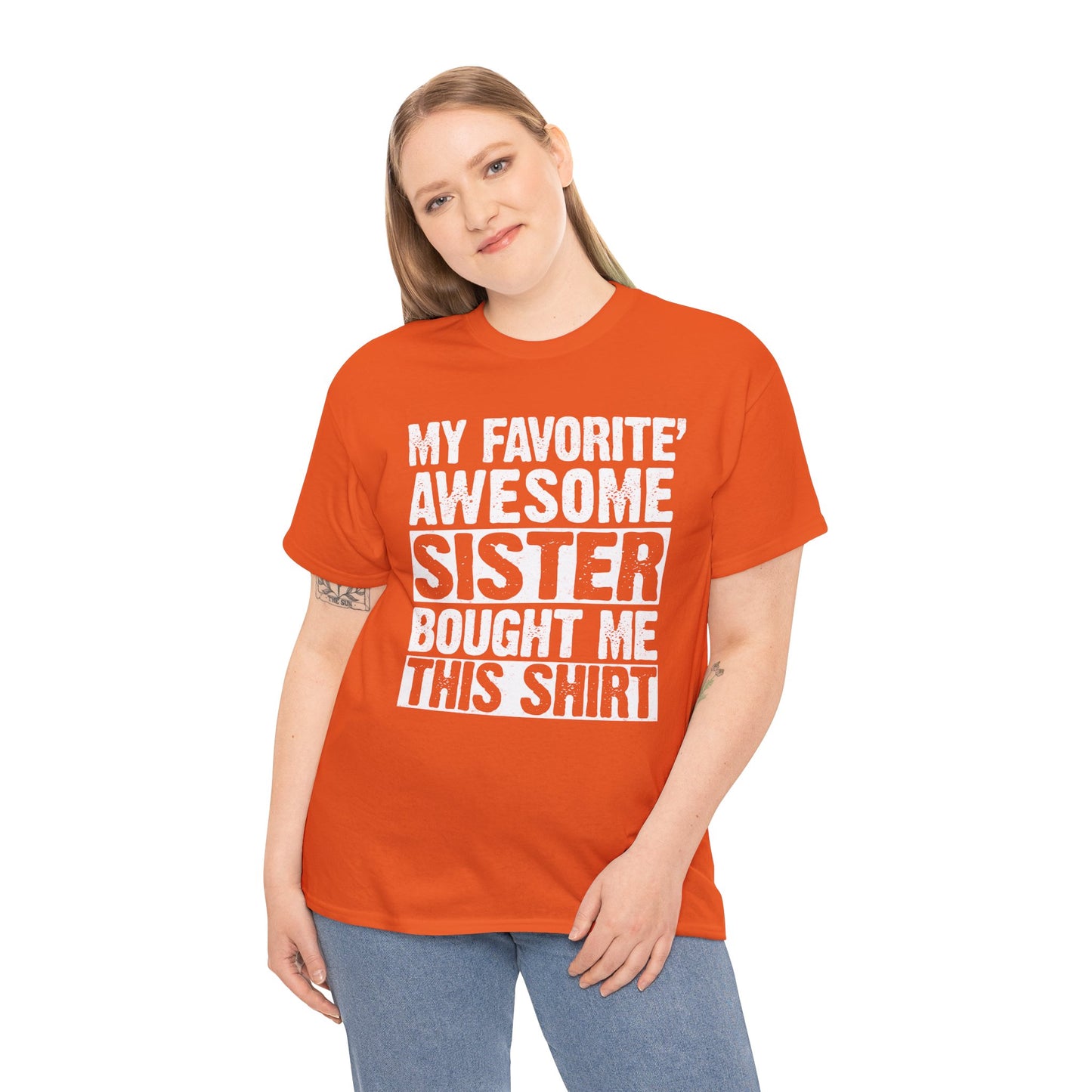 My Favorite Sister Bought Me This Shirt Funny Brother Gift T-Shirt