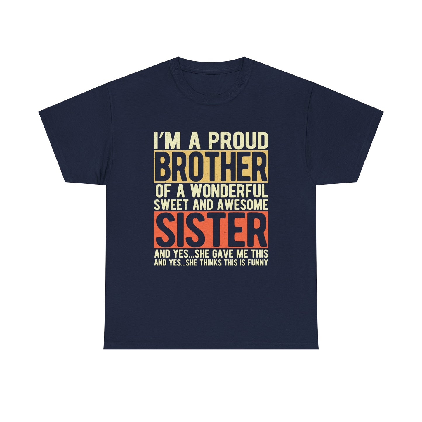 I'm A Proud Brother of A Wonderful Sweet and Awesome Sister T-Shirt