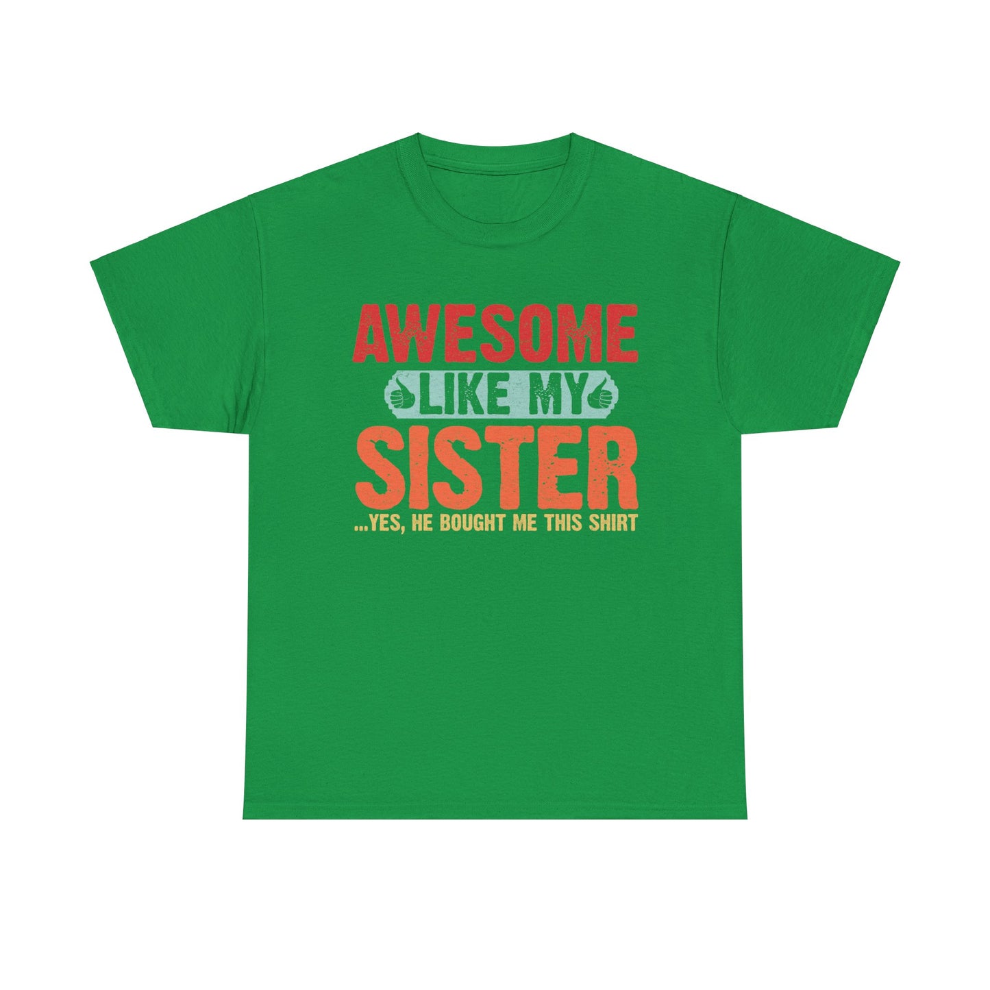 Awesome Like My Sister Cool Funny Best Father's Day Gifts for Brother