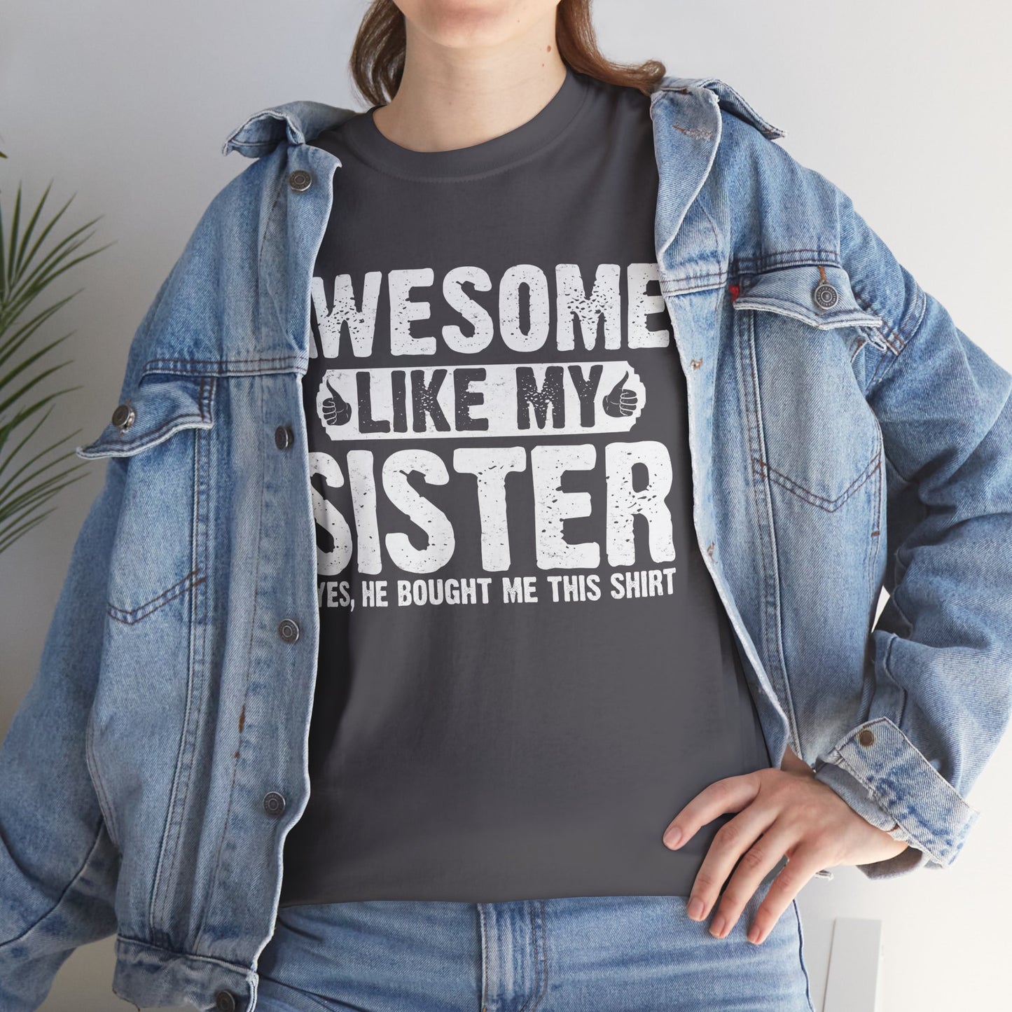 Awesome Like My Sister Funny Brother Gift T-Shirt