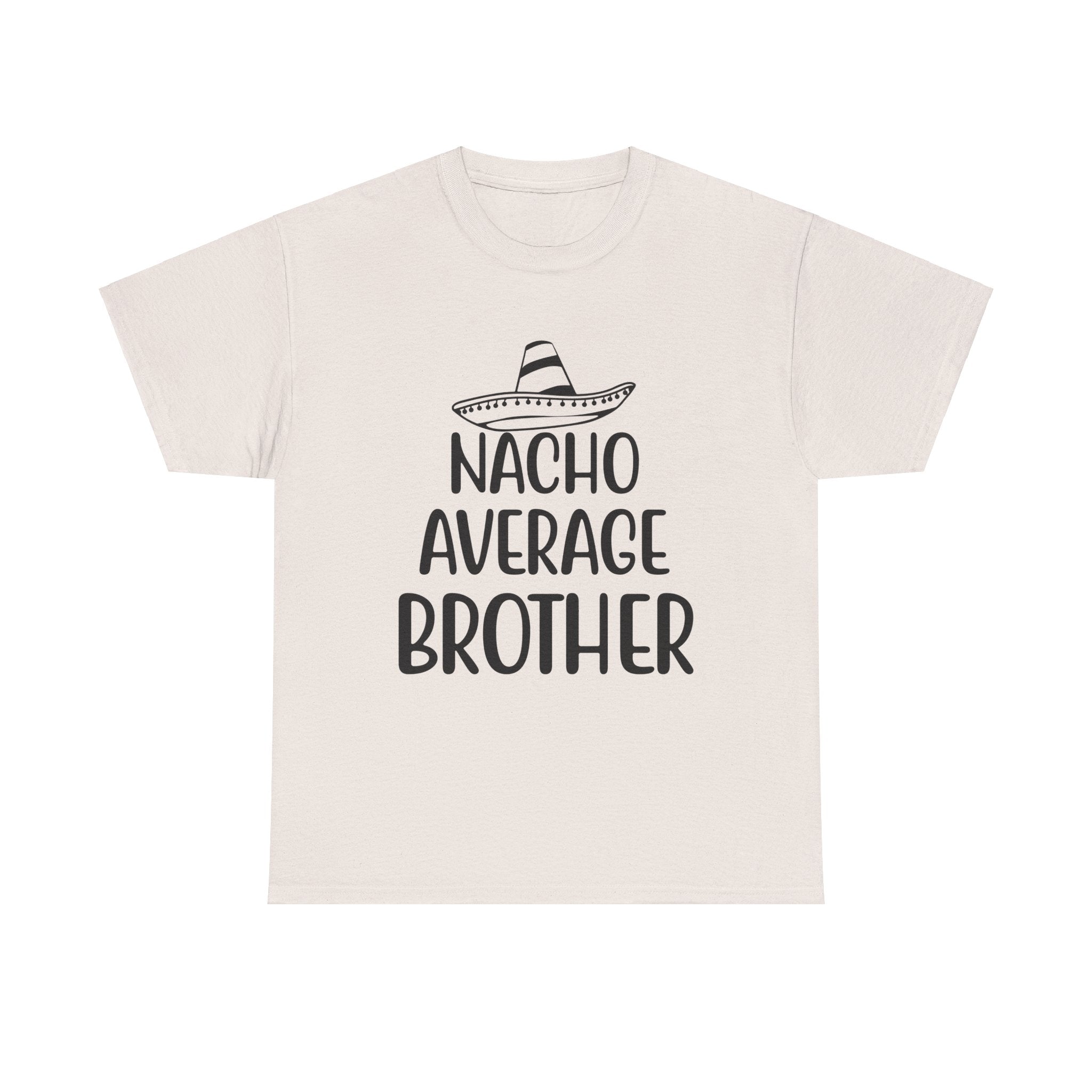 Funny Cinco de Mayo Men's Tee - Nacho Average Brother Gifts