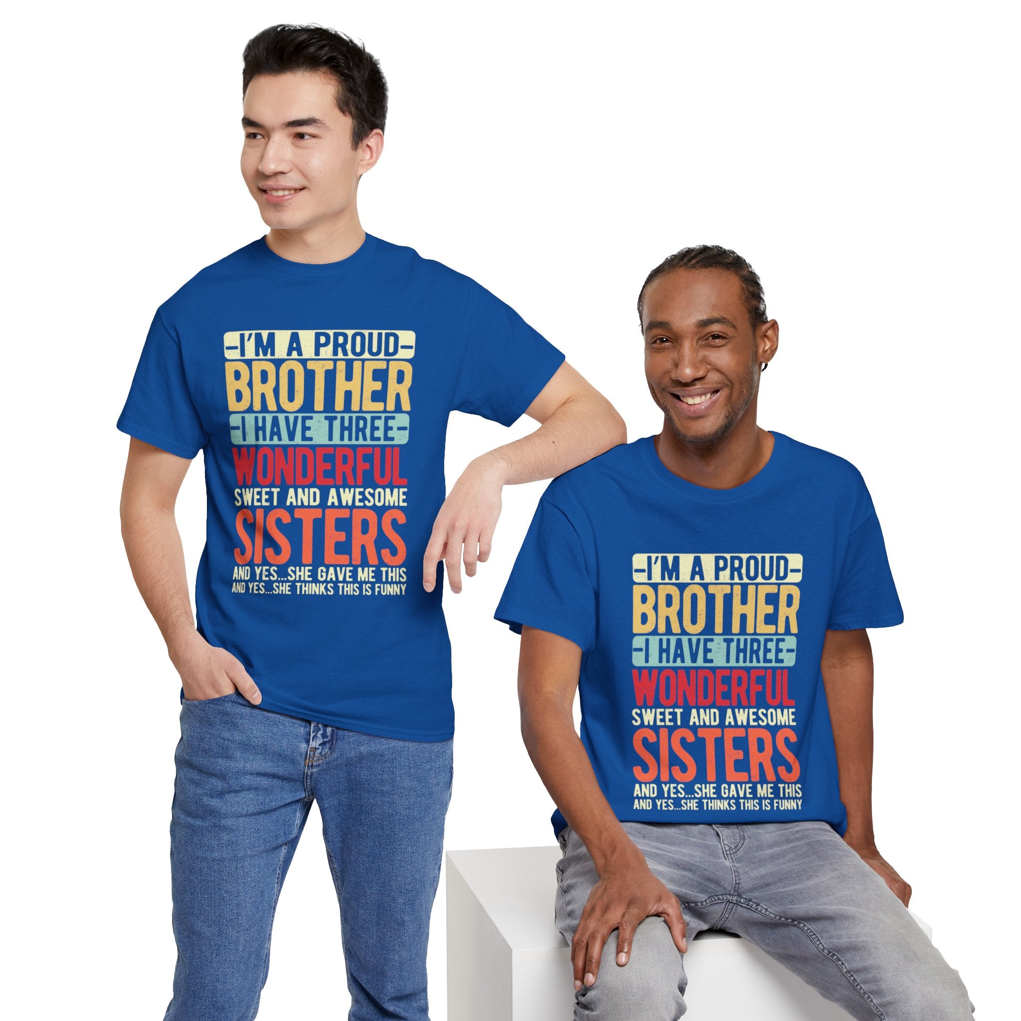 I'm A Proud Brother I Have Three Wonderful Sweet Sisters T-Shirt