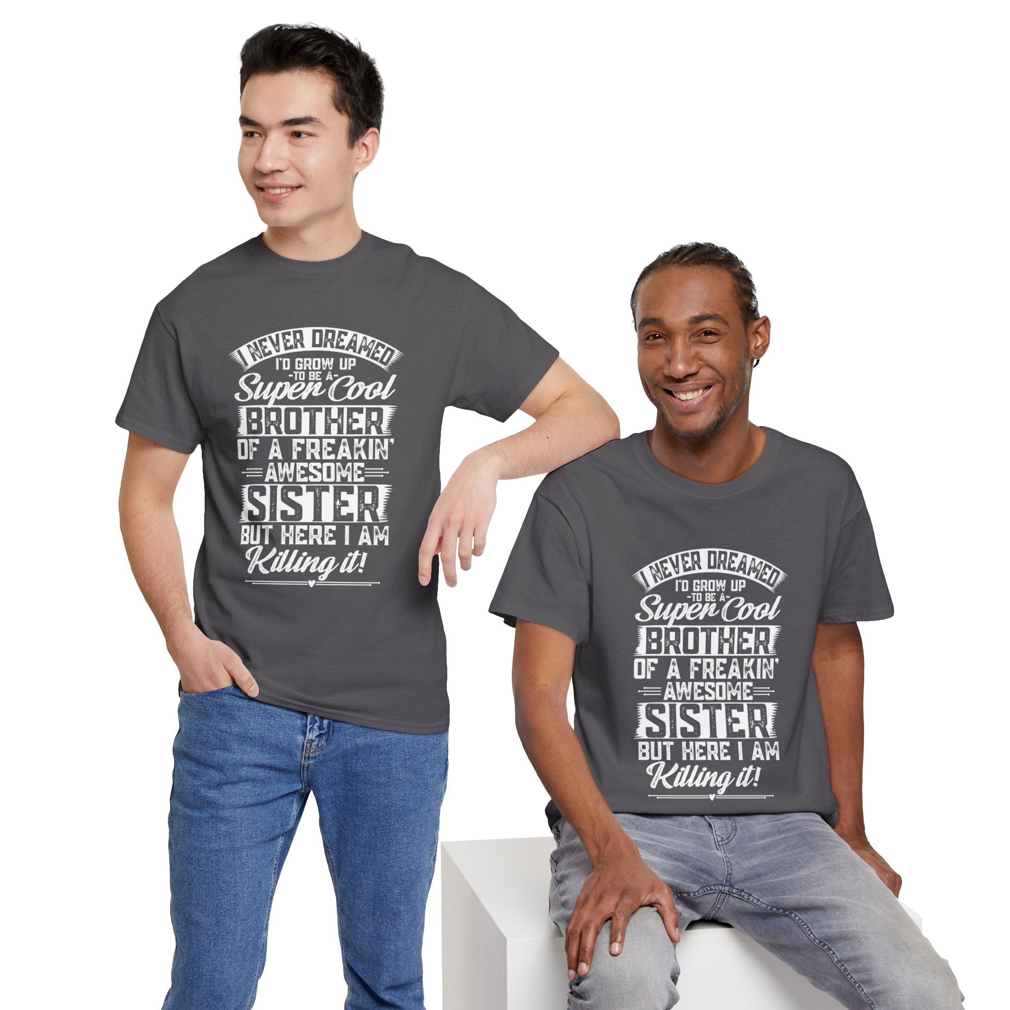 Funny Never Dreamed I'd Grow Up To Be A Cool Brother T-Shirt