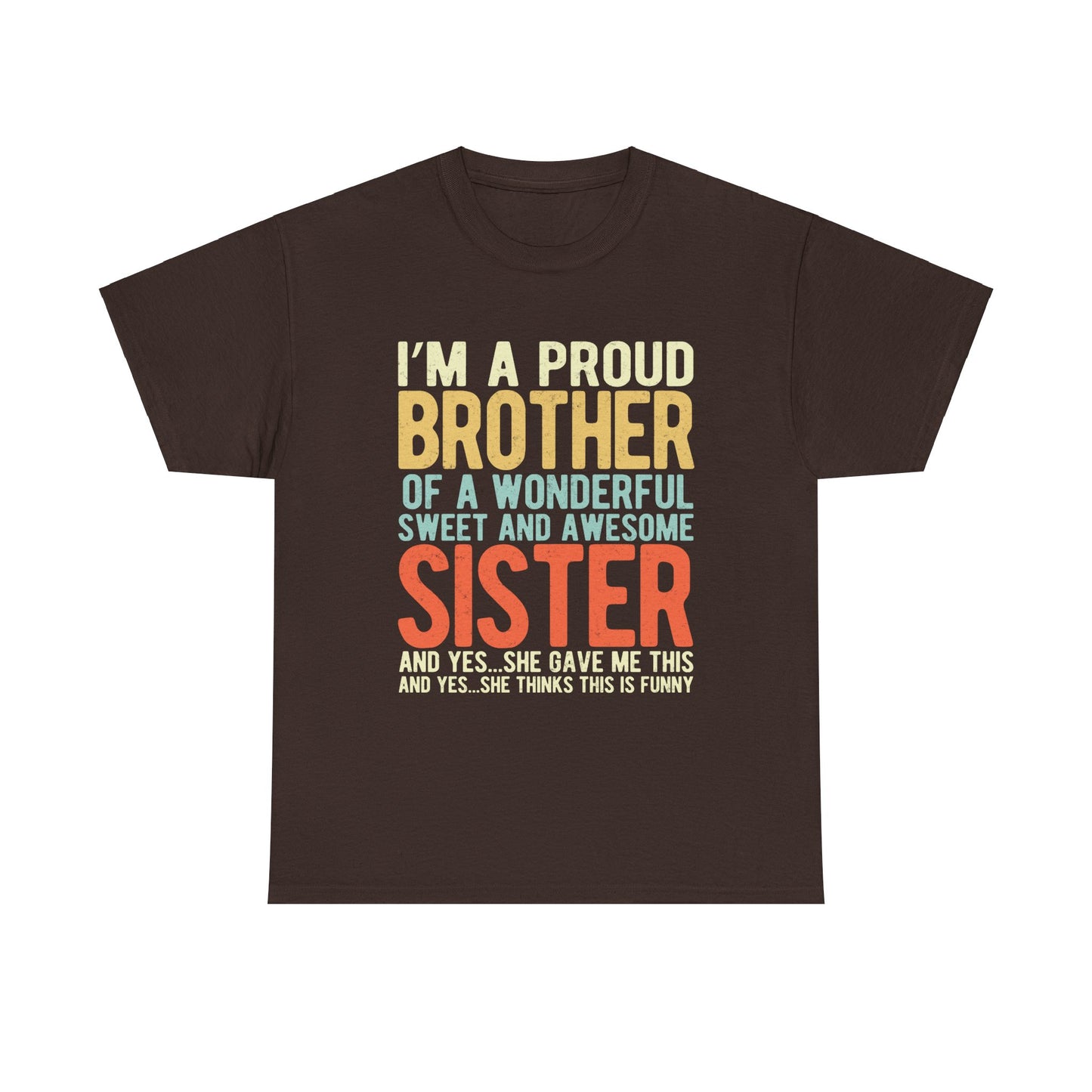 I'm A Proud Brother of A Wonderful Sweet and Awesome Sister Gifts T-shirt