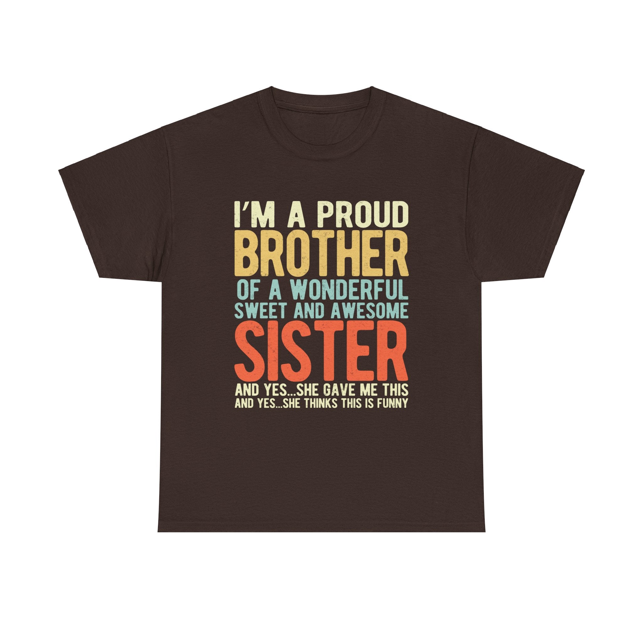 I'm A Proud Brother of A Wonderful Sweet and Awesome Sister Gifts T-shirt